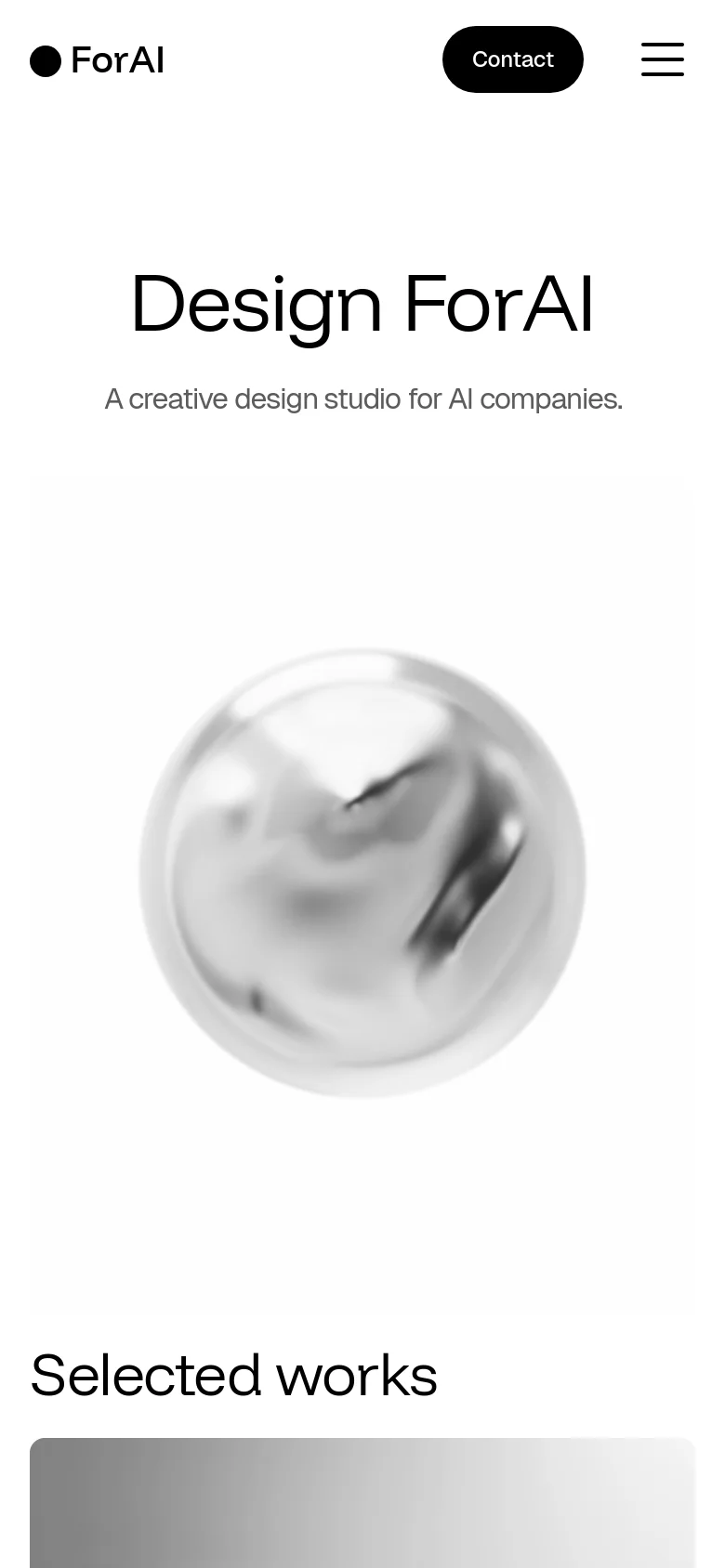 The mobile version presents a simplified layout with a centered 'Design ForAI' headline and subheadline above the large silver 3D sphere. The top navigation is condensed into a hamburger menu icon on the right, positioned next to a prominent black 'Contact' button and the ForAI logo.