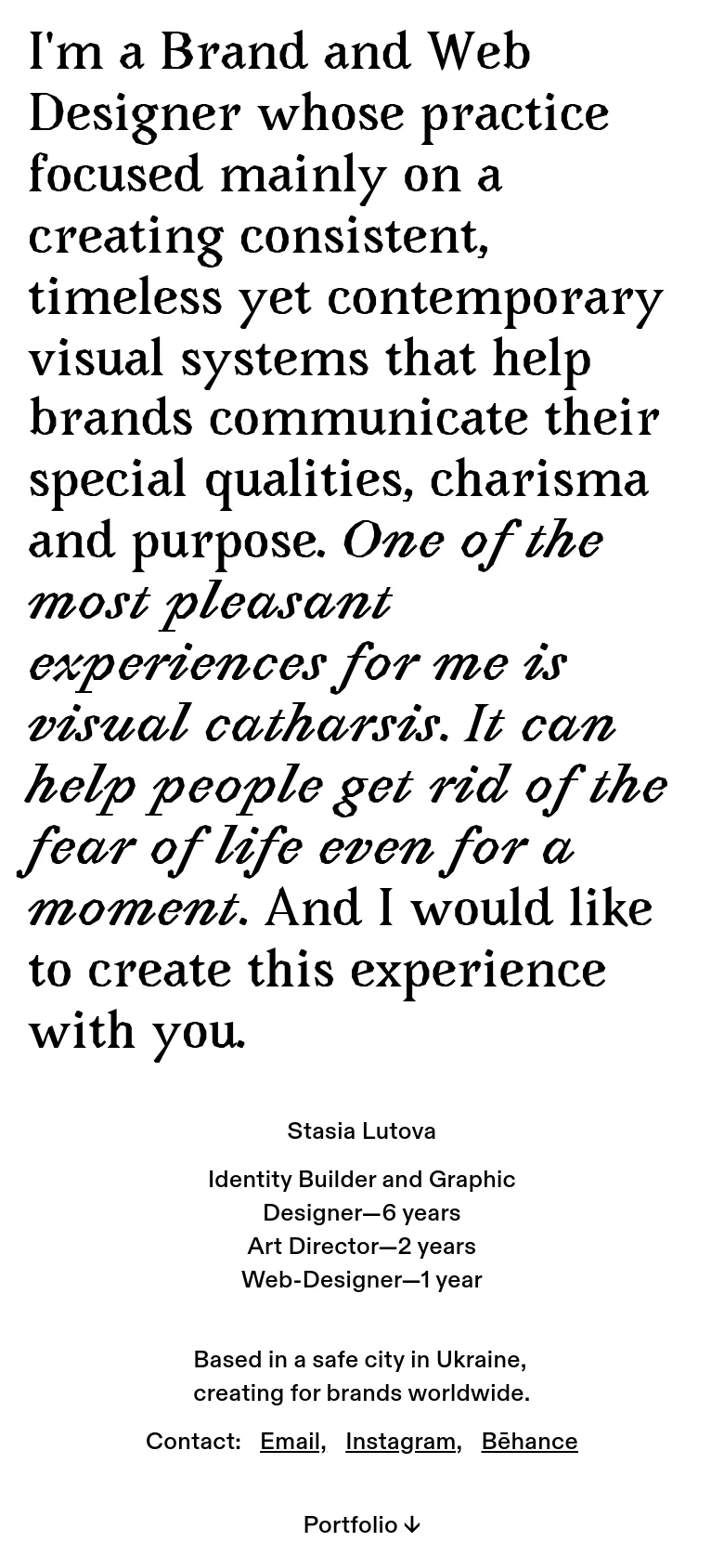 The mobile version maintains the minimalist white aesthetic and large serif text but stacks the content vertically for a single-column view. The introductory text remains prominent at the top, followed by the designer's credentials and contact links centered at the bottom of the screen.