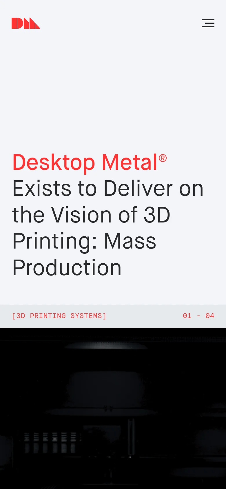The mobile version simplifies the layout, replacing the top navigation bar with a hamburger menu icon next to the Desktop Metal logo. The large hero headline remains centered and prominent against the white background, while the red 'Connect' button is removed from the immediate header view. The bottom section continues to display the industrial 3D printing equipment imagery.