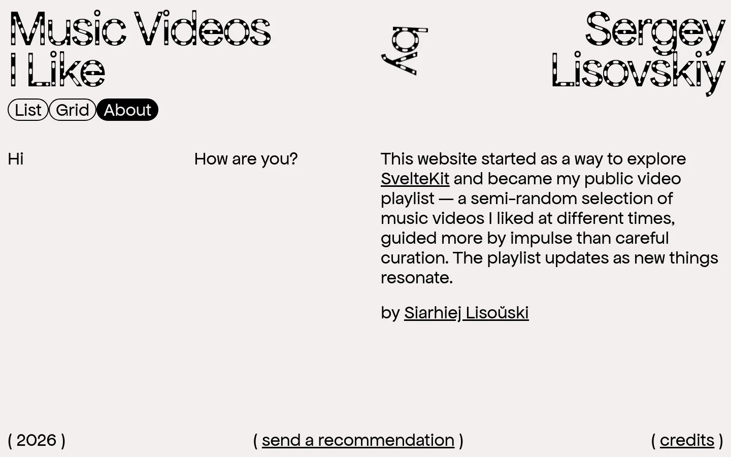 The desktop About page features a minimalist white layout with large, stylized black-and-white patterned typography for the title 'Music Videos I Like by Sergey Lisovskiy'. A navigation bar with pill-shaped buttons for List, Grid, and About is positioned below the header. The main content area contains a brief personal text description, the author's name, and footer links for recommendations and credits.