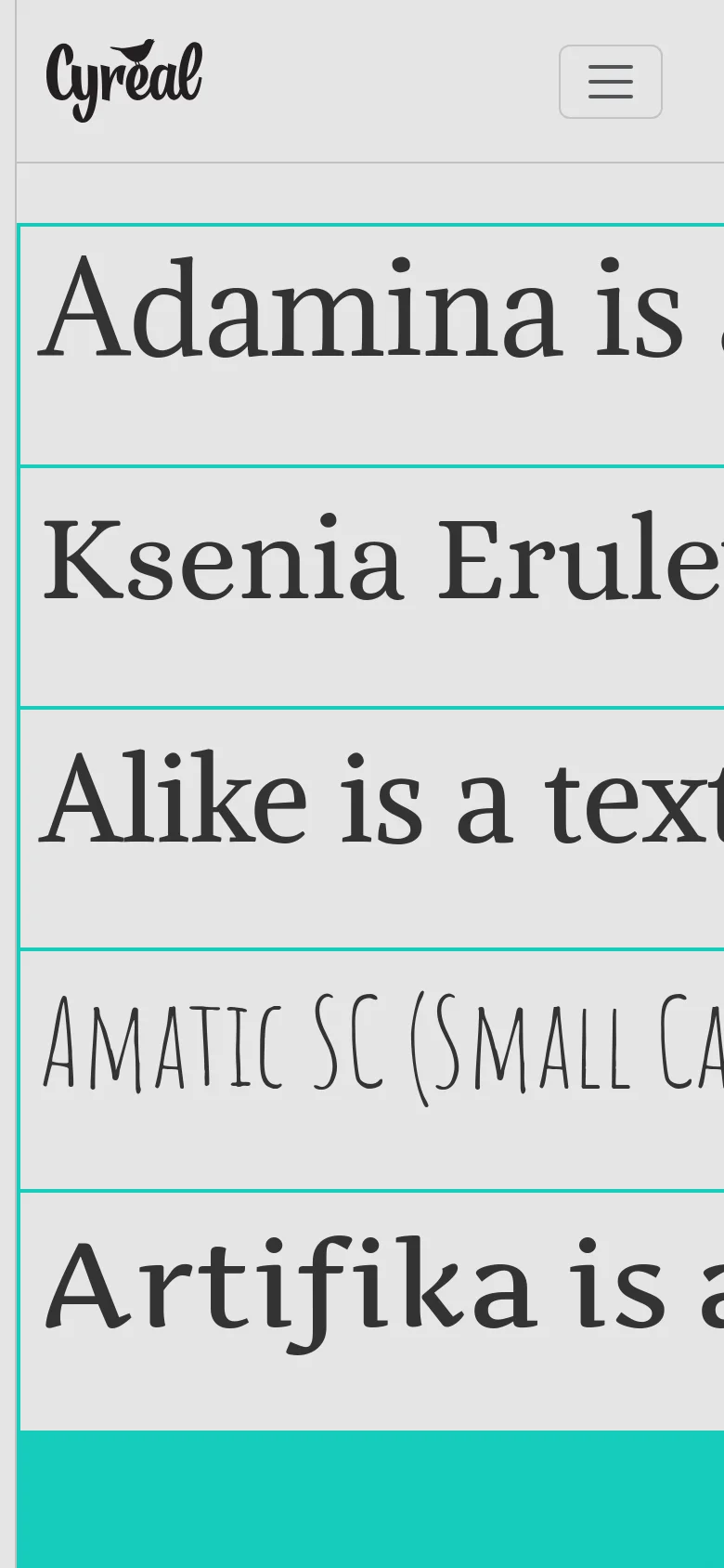 The mobile version simplifies the layout, replacing the top navigation bar with a hamburger menu icon next to the Cyreal logo. The font showcase continues with large, full-width horizontal rows of sample text, maintaining the minimalist aesthetic and teal color accents.