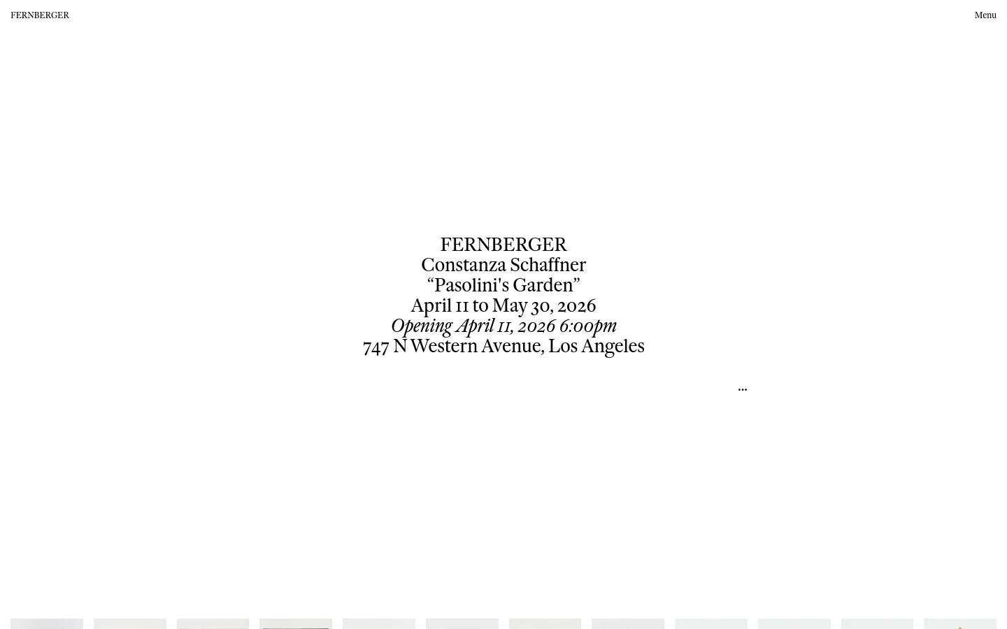 The Fernberger gallery homepage features a minimalist white background with centered black serif text announcing the exhibition 'Pasolini's Garden' by Constanza Schaffner. Below the exhibition details, a horizontal row of large, vertically oriented artwork images is partially visible. A navigation menu is located in the top corners.