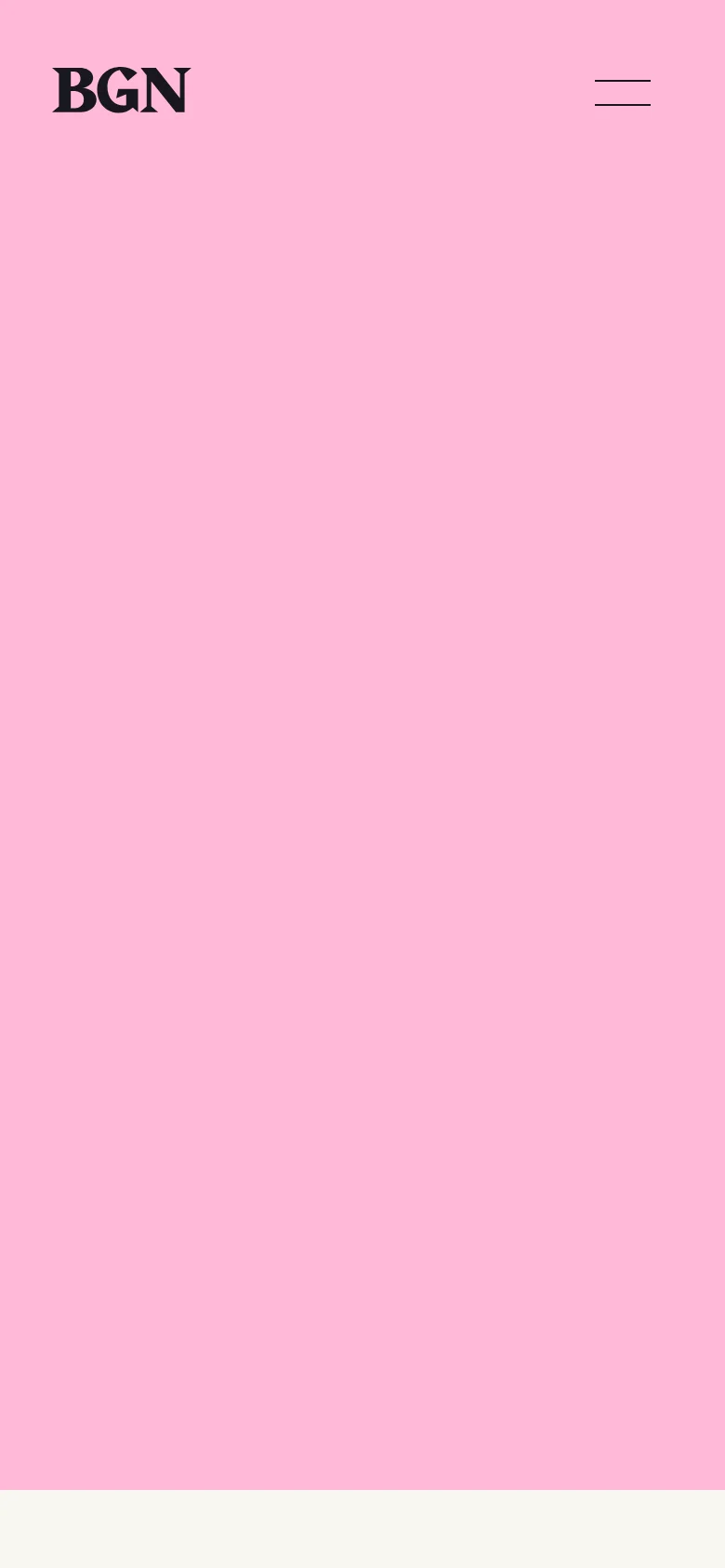 The mobile version maintains the vibrant pink background and minimalist aesthetic but simplifies the navigation. The header features the BGN logo on the left and a large hamburger menu icon on the right, with the text links hidden within the menu to optimize vertical screen space.