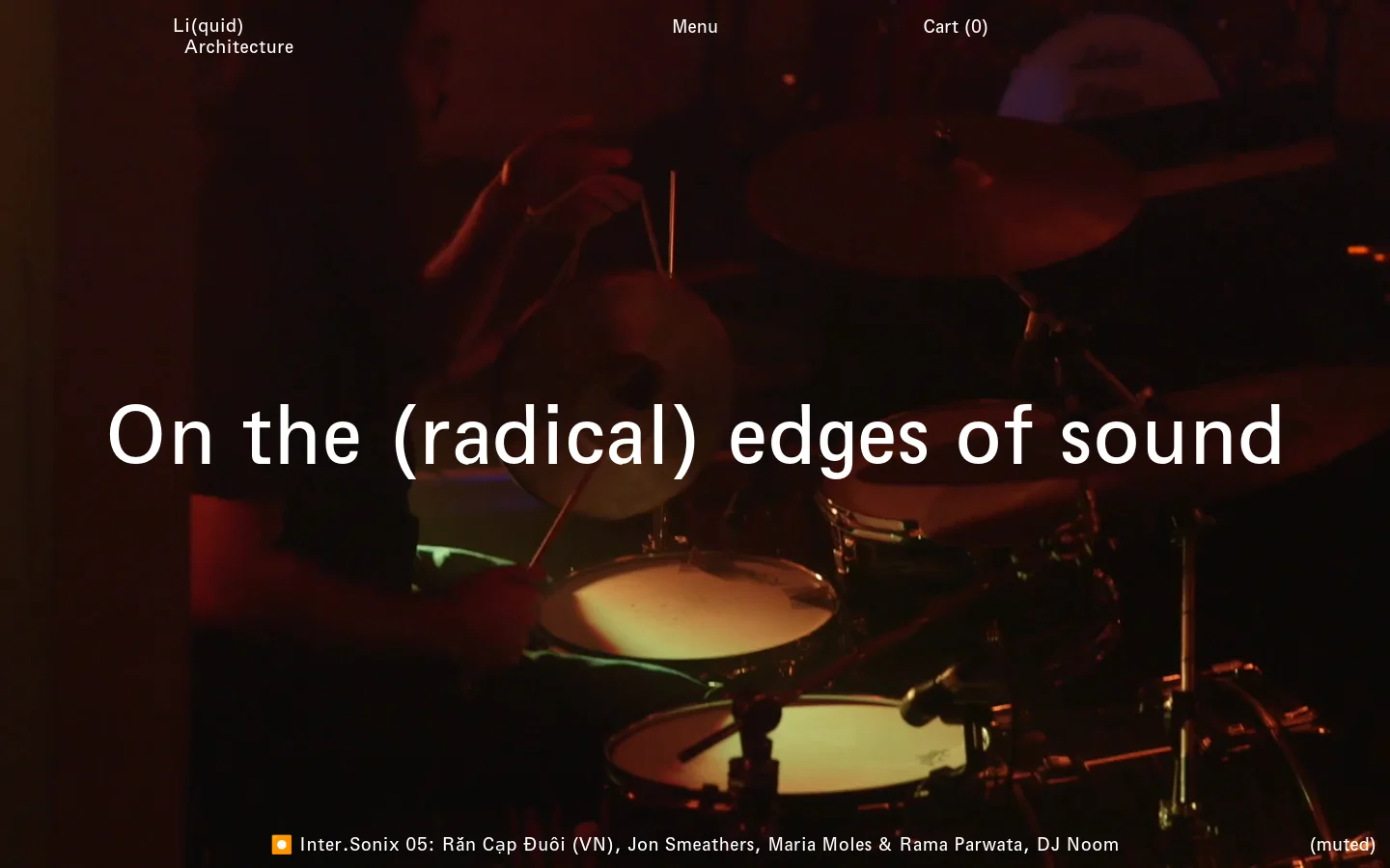 The desktop homepage features a dark, atmospheric video background of a drummer under red lighting with the headline 'On the (radical) edges of sound' centered in white text. A navigation bar at the top includes the logo 'Li(quid) Architecture', a 'Menu' link, and a 'Cart (0)' link. Below the hero section, the layout transitions to a clean white background with black text describing the organization's mission, followed by sections for 'Next up' and 'From the Archives' featuring various performance images and links.