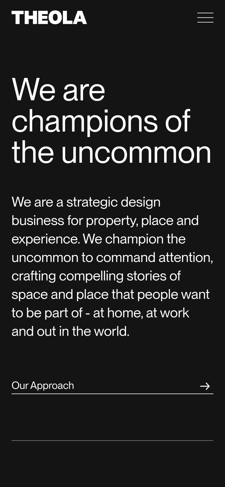 Mobile version of the Theola homepage with a vertical layout and a hamburger menu icon in the top right. The large white headline and descriptive text are stacked vertically, followed by a prominent 'Our Approach' link with an arrow. The dark background and minimalist aesthetic are maintained.