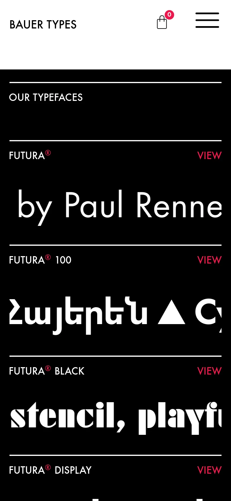 The mobile version simplifies the layout with a condensed header containing the 'BAUER TYPES' logo, a shopping bag icon, and a hamburger menu icon. The content follows a vertical stack, showing typeface names like 'FUTURA' and 'FUTURA 100' followed by large-scale typographic examples and 'VIEW' links, maintaining the high-contrast black and white aesthetic.