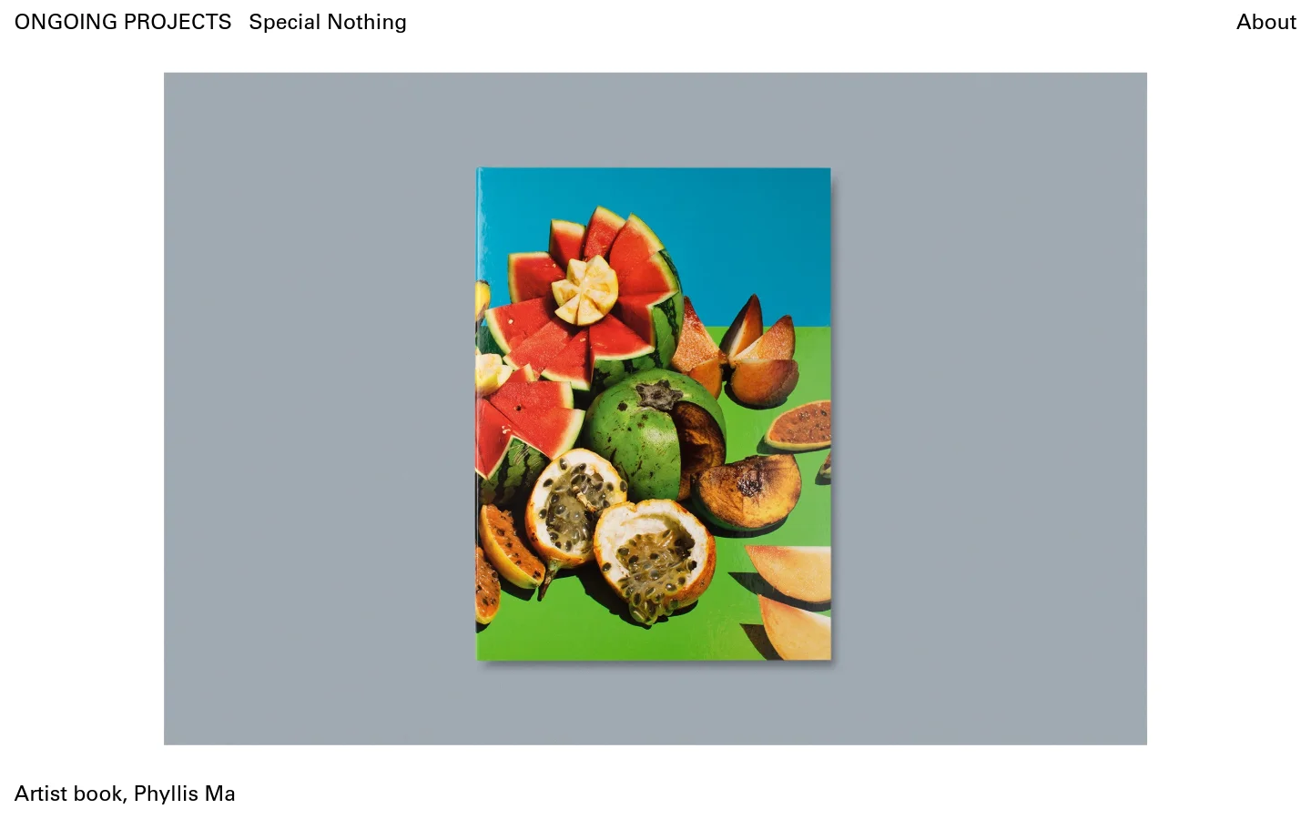The desktop homepage for Ongoing Projects features a minimalist design with a light gray background and black sans-serif typography. A large central hero image displays a colorful book cover with sliced fruit against a blue and green backdrop, accompanied by the project title 'Special Nothing' and an 'About' link in the header.