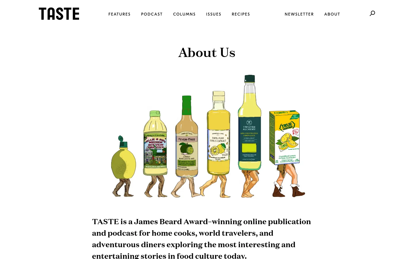 The About Us page features a clean white layout with the TASTE logo and a navigation menu at the top. A large hero illustration shows various beverage bottles with human legs and feet walking in a row, positioned above a bold mission statement. The text describes TASTE as a James Beard Award-winning publication and podcast.
