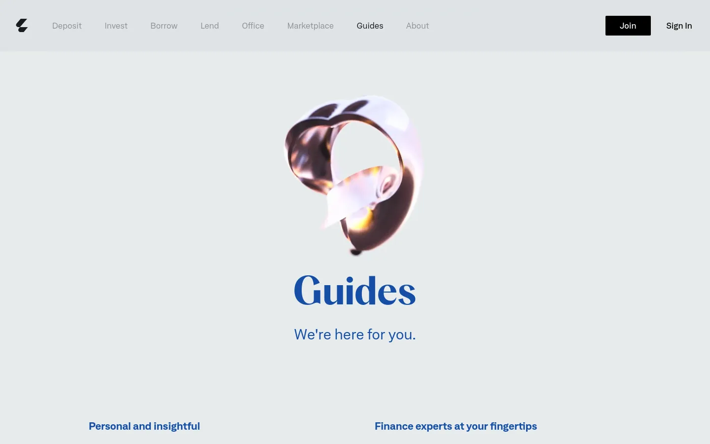 The desktop page features a clean, minimalist layout with a light gray background and a central hero image of a swirling, metallic iridescent object above the large blue headline 'Guides' and subheadline 'We're here for you.' A top navigation bar includes links for Deposit, Invest, Borrow, and more, alongside 'Join' and 'Sign In' buttons. Below the hero section, text columns describe personal support and financial expertise.