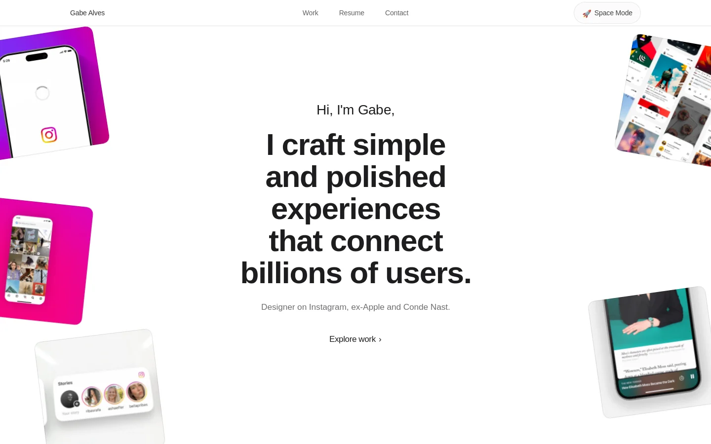 A minimalist portfolio homepage with a white background and large, bold black typography. The hero section features the headline 'I craft simple and polished experiences that connect billions of users' centered between floating 3D smartphone mockups displaying various app interfaces. A navigation menu at the top includes links for Work, Resume, and Contact, alongside a 'Space Mode' button.