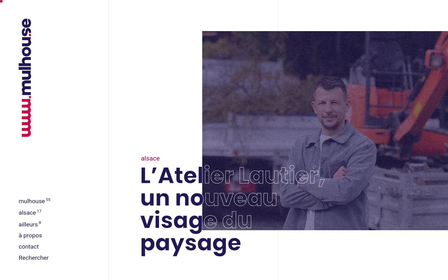 The desktop homepage features a minimalist design with a white background and a large hero section on the right showing a man in a grey shirt. The left side contains vertical red branding text 'www.mulhouse.se' and a navigation menu with links for Mulhouse, Alsace, Ailleurs, À propos, Contact, and Rechercher. Large, bold black typography displays the headline 'L’Atelier Lautier, un nouveau visage du paysage' over the hero image.