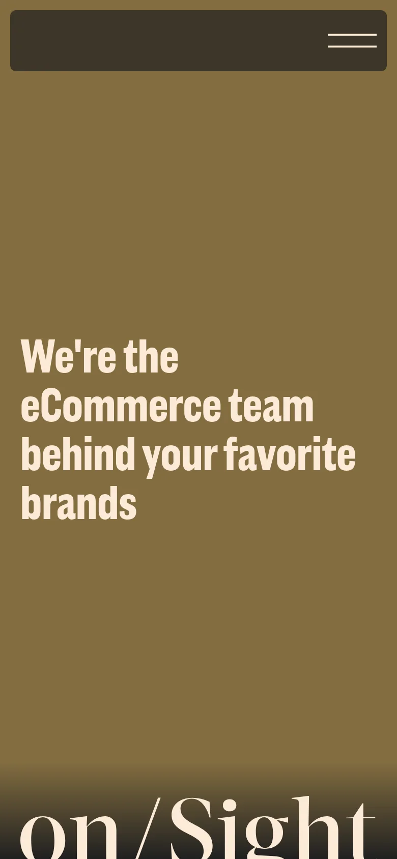 The mobile version maintains the olive-brown color scheme and bold white headline, but the layout is vertically stacked for a smaller screen. The navigation is condensed into a hamburger menu icon in the top right, and the large 'on/Sight' logo is partially visible at the bottom of the hero section.
