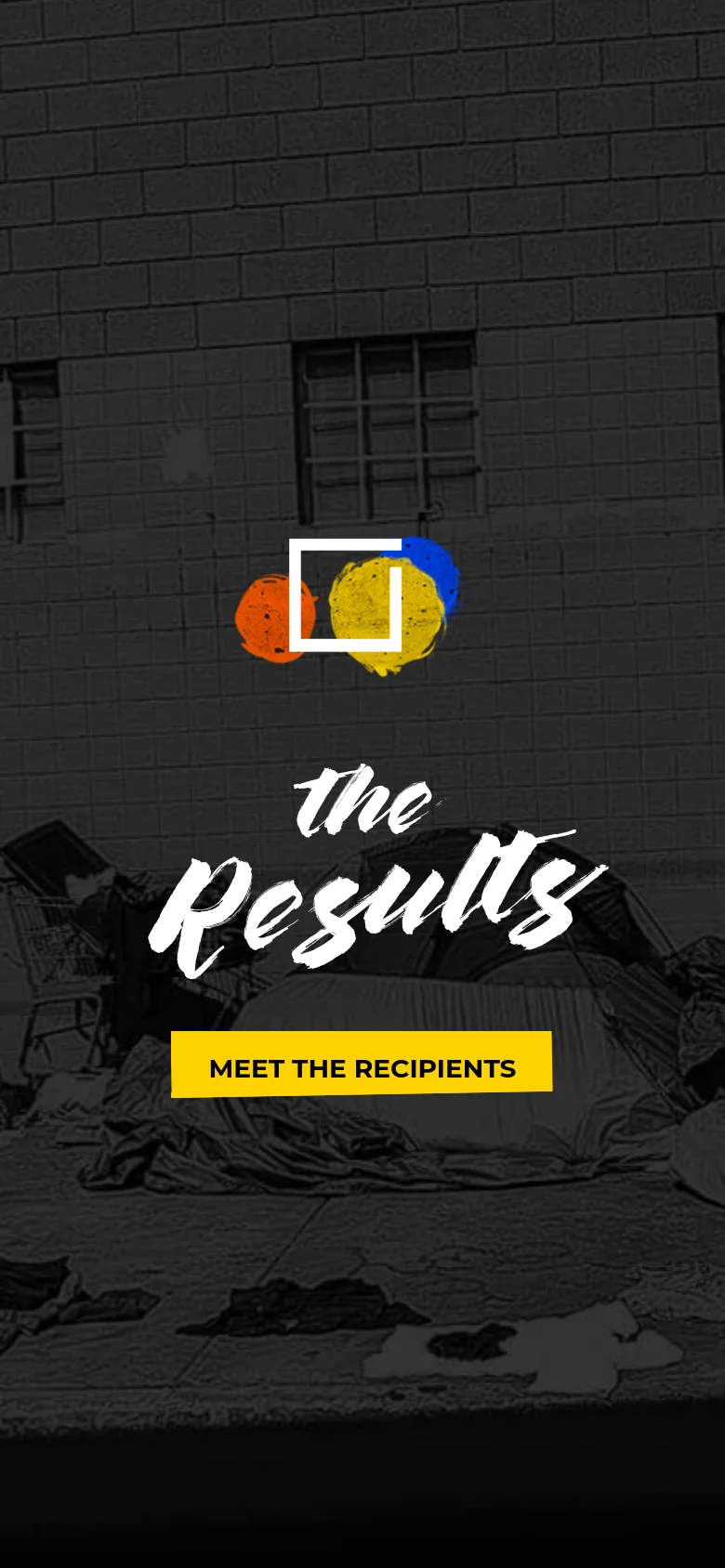 The mobile version maintains the grayscale urban hero image and the 'the Results' typography with colorful paint splashes. The layout is vertically oriented, centering the text and the yellow 'MEET THE RECIPIENTS' button to fit the narrower screen width.