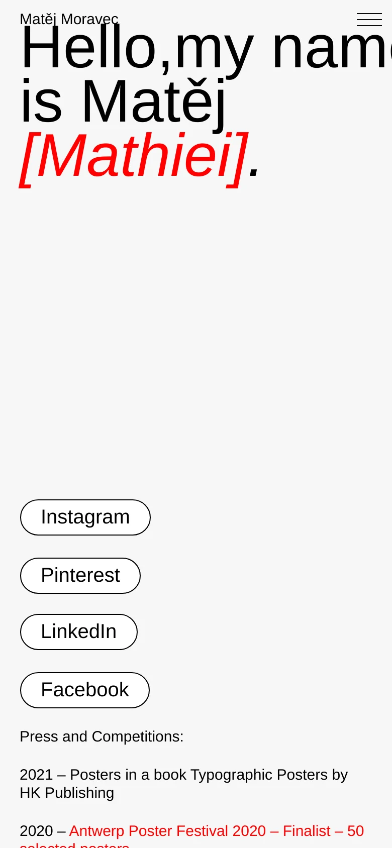 The mobile version presents a vertically stacked layout with the large headline at the top, followed by the portrait of Matěj with cats. Social media links are displayed as large, rounded pill-shaped buttons for Instagram, Pinterest, LinkedIn, and Facebook. The navigation menu is condensed into a hamburger icon in the top right corner.