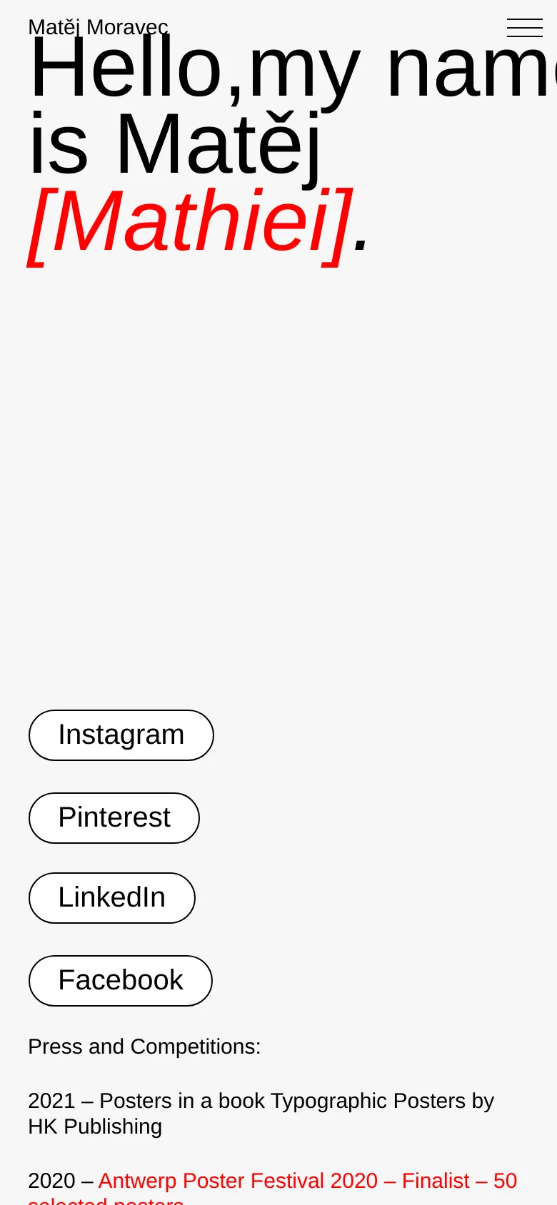 The mobile version presents a vertically stacked layout with the large headline at the top, followed by the portrait of Matěj with cats. Social media links are displayed as large, rounded pill-shaped buttons for Instagram, Pinterest, LinkedIn, and Facebook. The navigation menu is condensed into a hamburger icon in the top right corner.