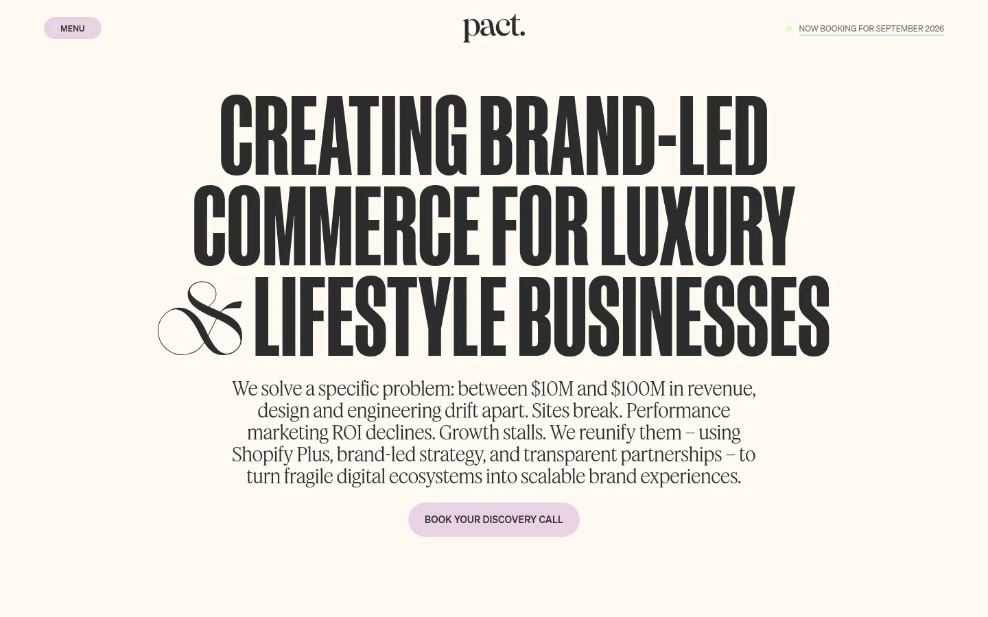 Desktop homepage for Pact featuring a minimalist cream background with large, bold black typography reading 'CREATING BRAND-LED COMMERCE FOR LUXURY & LIFESTYLE BUSINESSES'. Below the headline is a paragraph of text and a light purple 'BOOK YOUR DISCOVERY CALL' button, with a client logo grid starting below.