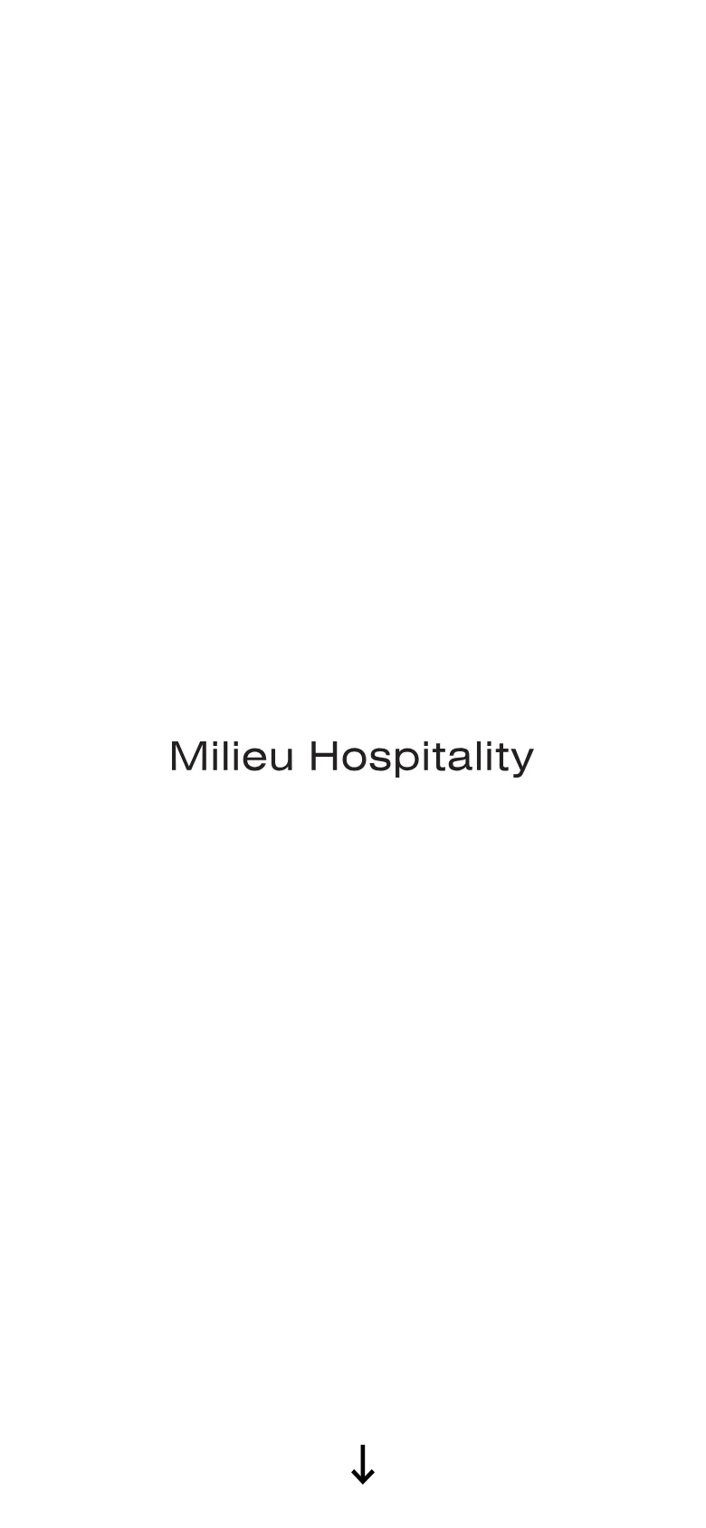 The mobile version maintains the minimalist aesthetic, displaying the 'Milieu Hospitality' text prominently in the center of the screen. The hero image of the glass of water is vertically oriented, and a downward arrow icon at the bottom suggests scrolling for more content.