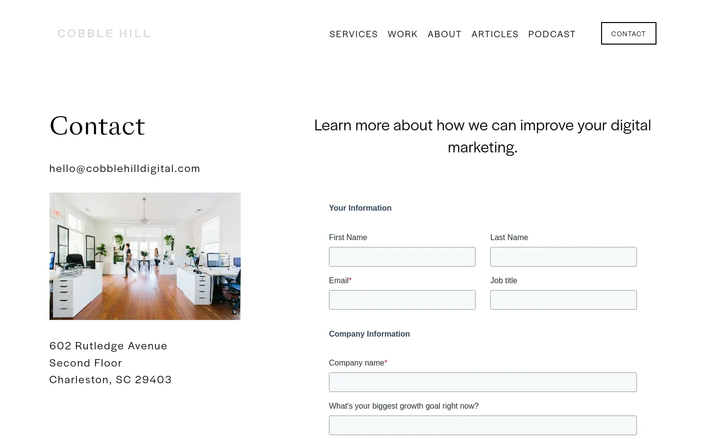 The desktop Contact page features a clean, minimalist layout with a white background and black serif typography. On the left, the page displays the email address, a wide photograph of a bright, modern office interior with wooden floors, and the physical address in Charleston, SC. On the right, a contact form titled 'Learn more about how we can improve your digital marketing' includes fields for name, email, job title, company, and goals.