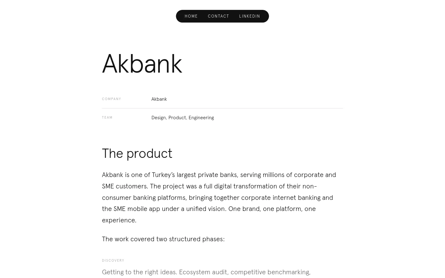 A portfolio case study page for Akbank featuring a minimalist white background with black text. The layout includes a top navigation bar with Home, Contact, and LinkedIn links, followed by a large 'Akbank' heading, project metadata, and detailed sections describing the product and design challenge.