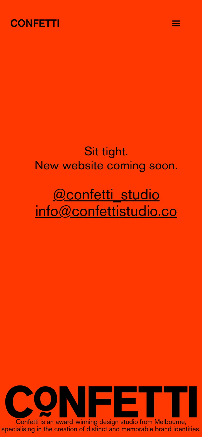 The mobile version uses the same bright orange background and black text but features a condensed layout. The top navigation is replaced by a hamburger menu icon next to the brand name, and the central text remains centered, stating that a new website is coming soon with contact links below.