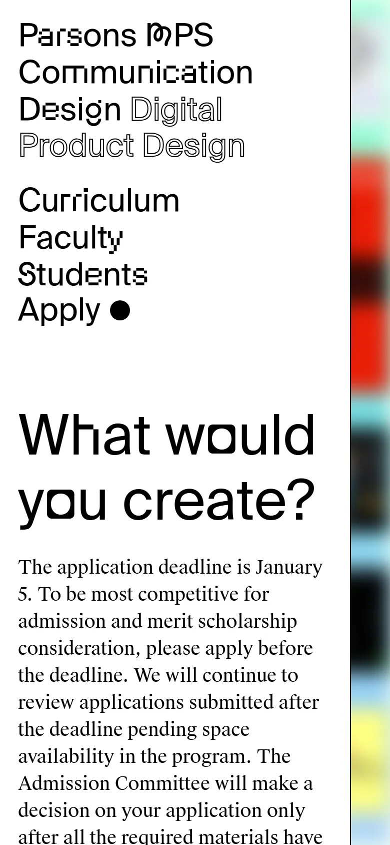 The mobile version uses a single-column vertical layout with the brand name and navigation links stacked at the top. The large 'What would you create?' headline and application text follow, while the colorful abstract imagery is moved to a background or secondary position.