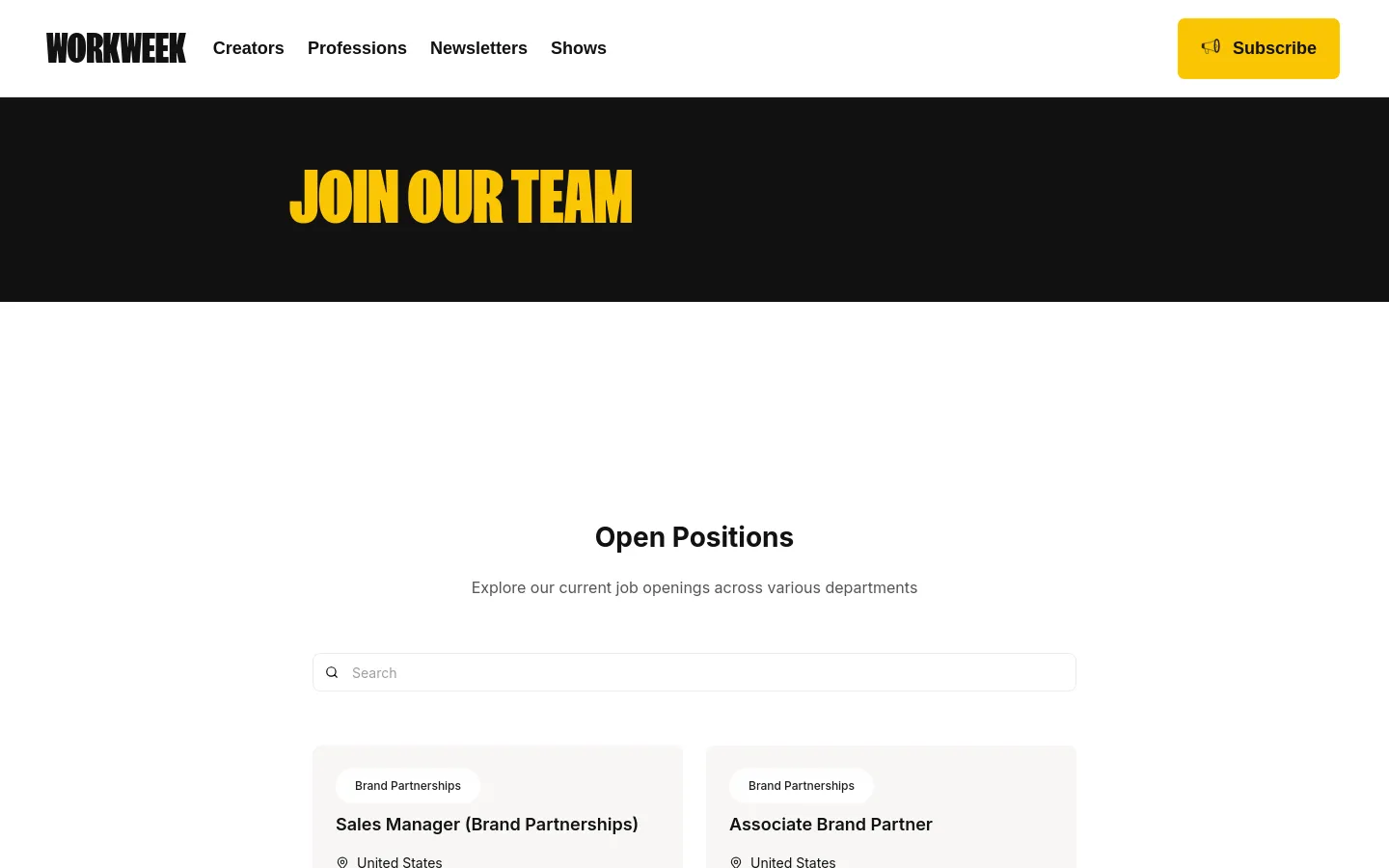 The desktop page features a black hero section with the large yellow headline 'JOIN OUR TEAM'. Below, a white section titled 'Open Positions' includes a search bar and job cards, such as 'Sales Manager (Brand Partnerships)', organized in a multi-column grid layout. The navigation bar at the top contains the Workweek logo, links for Creators, Professions, Newsletters, and Shows, and a yellow 'Subscribe' button.