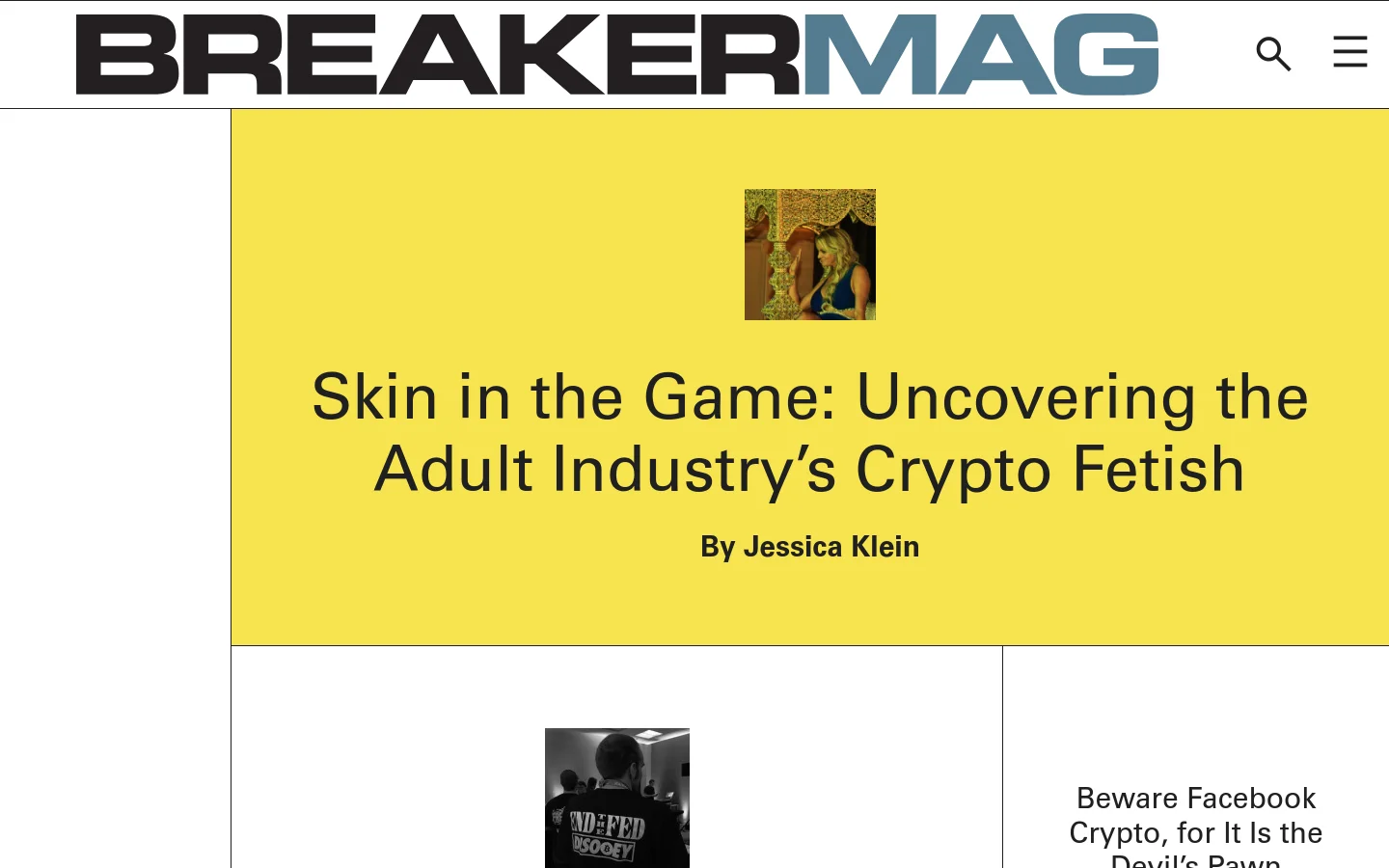 The BREAKERMAG homepage features a bold, minimalist design with a large yellow hero section containing the headline 'Skin in the Game: Uncovering the Adult Industry’s Crypto Fetish' by Jessica Klein, accompanied by a small portrait image. Below this, a grid layout displays other articles with large headlines and black-and-white photography against a white background.
