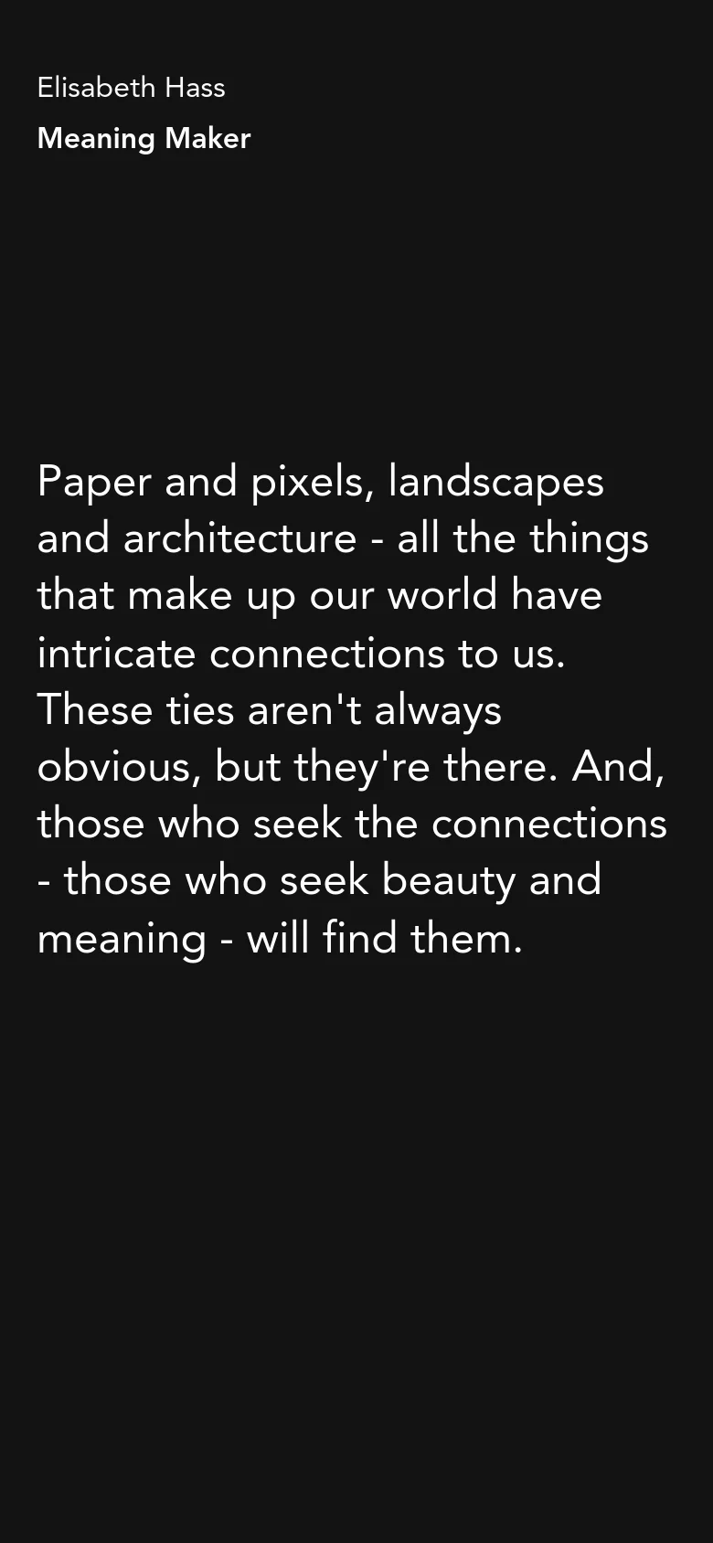 A mobile version of the minimalist dark-themed site. The layout is vertically stacked, starting with 'Elisabeth Hass' and 'Meaning Maker' at the top, followed by the large-scale serif text block that spans the width of the screen.