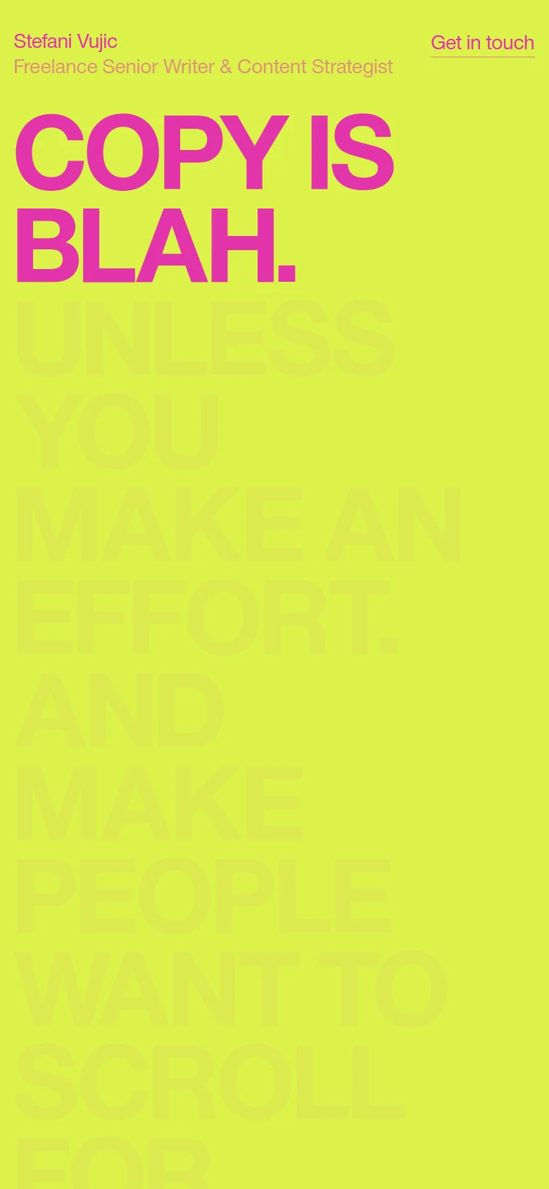 The mobile version maintains the lime green background and pink text but uses a vertical layout. The headline 'COPY IS BLAH.' is prominently displayed at the top, followed by large, semi-transparent text below. The name and profession are positioned at the top left, with the 'Get in touch' link at the top right.