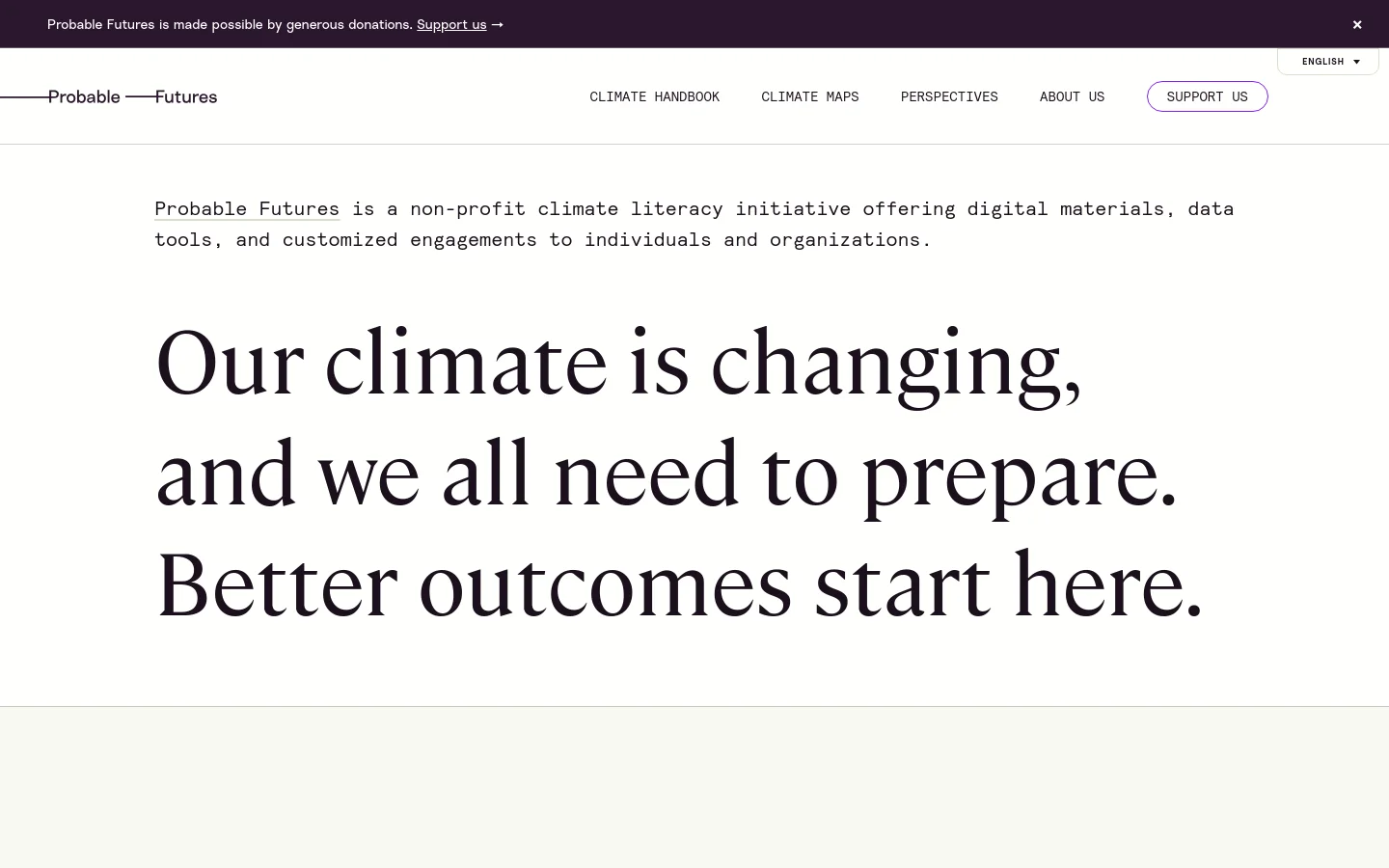The desktop homepage features a minimalist white background with black serif typography. A top navigation bar includes links for Climate Handbook, Climate Maps, Perspectives, and About Us, alongside a 'Support Us' button and a language selector. The hero section displays a large, centered headline stating 'Our climate is changing, and we all need to prepare. Better outcomes start here.'