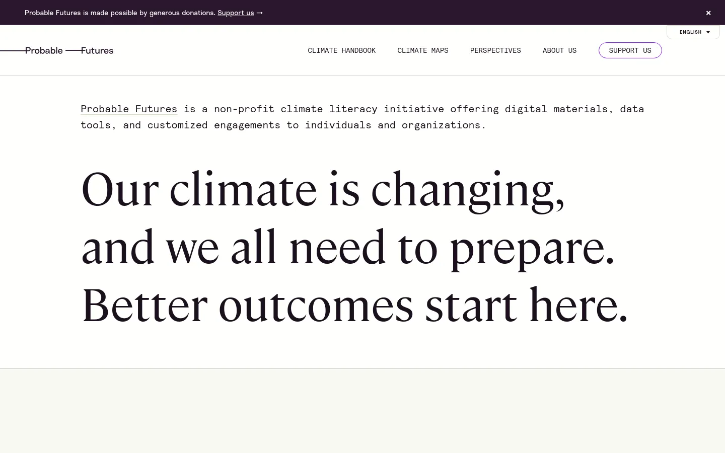 The desktop homepage features a minimalist white background with black serif typography. A top navigation bar includes links for Climate Handbook, Climate Maps, Perspectives, and About Us, alongside a 'Support Us' button and a language selector. The hero section displays a large, centered headline stating 'Our climate is changing, and we all need to prepare. Better outcomes start here.'