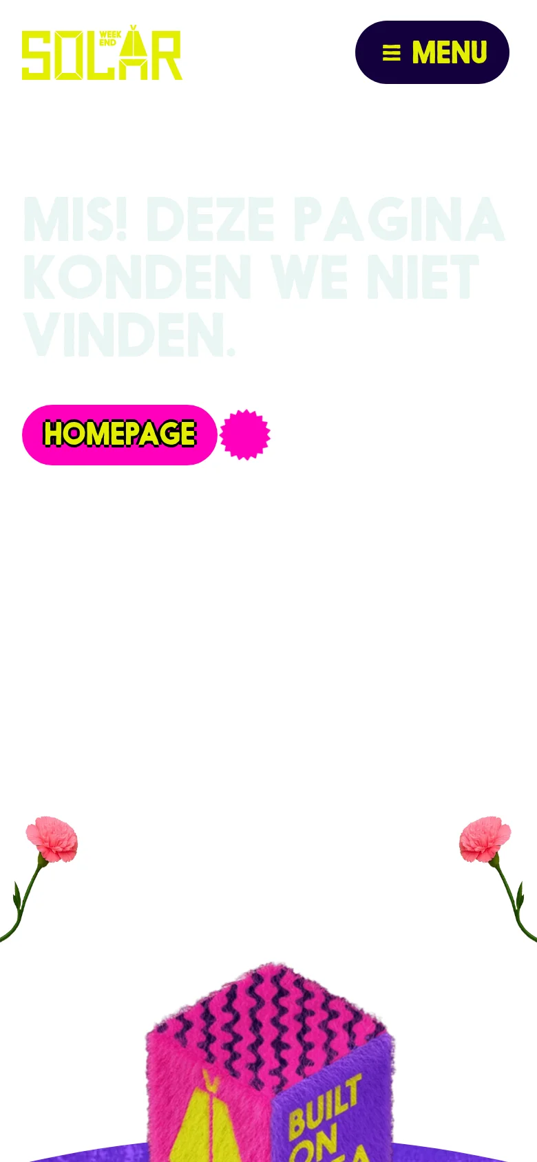 The mobile version shows a simplified layout of the 404 error page with the large gray error text and a prominent pink 'HOMEPAGE' button. The header is condensed, featuring only the yellow 'SOLAR WEEKEND' logo and a large dark blue 'MENU' button. The pink floral elements and colorful 3D graphic remain at the bottom of the screen.