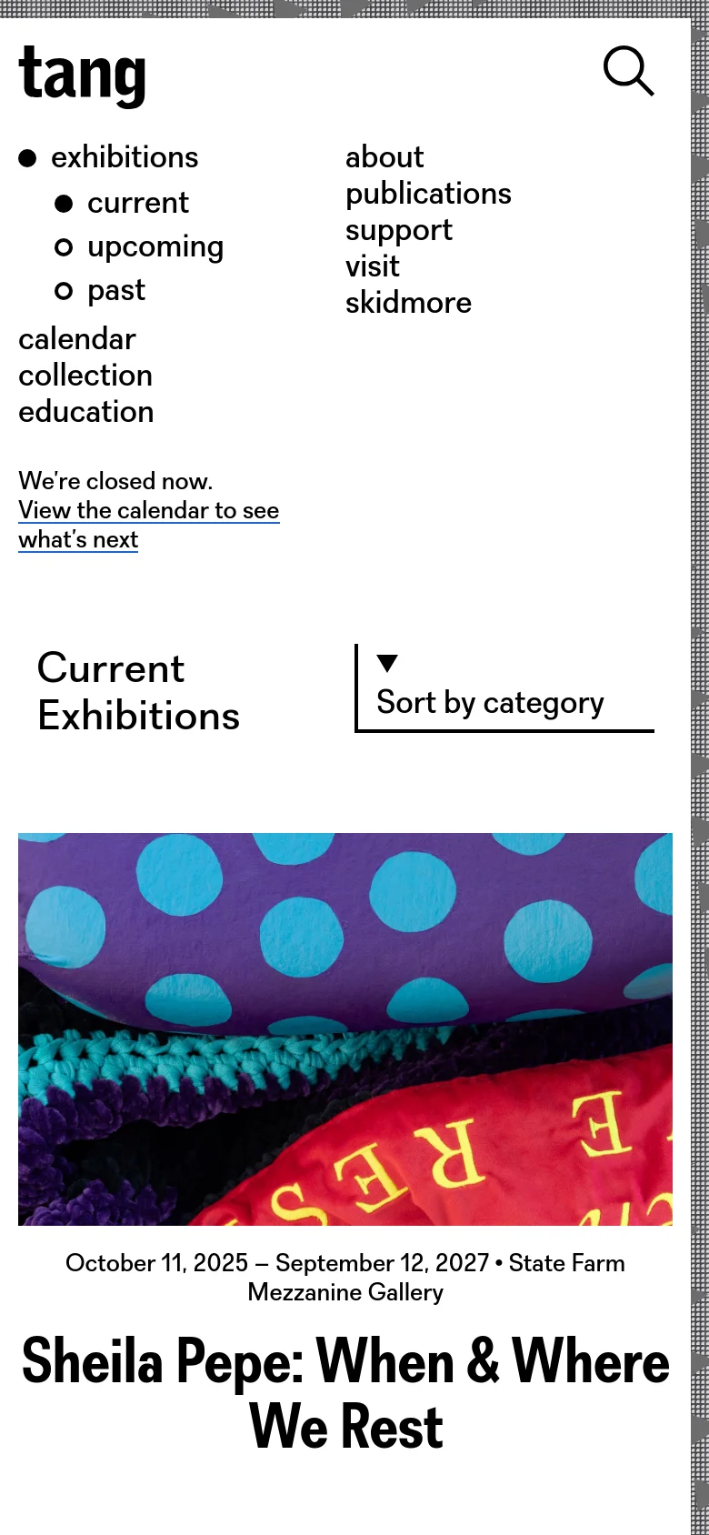 The mobile version uses a vertical layout with a condensed navigation menu and a prominent search icon at the top. The 'Current Exhibitions' section and 'Sort by category' dropdown are stacked vertically, followed by a colorful, close-up image of a patterned textile for the exhibition 'Sheila Pepe: When & Where We Rest'.