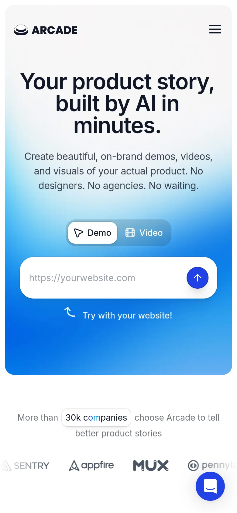 The mobile version displays a vertically stacked layout with the same blue gradient hero section. The headline and subheadline are centered, followed by a compact 'Demo' and 'Video' toggle button above the website URL input field. The navigation is condensed into a hamburger menu icon in the top right corner, and a blue chat icon floats in the bottom right.