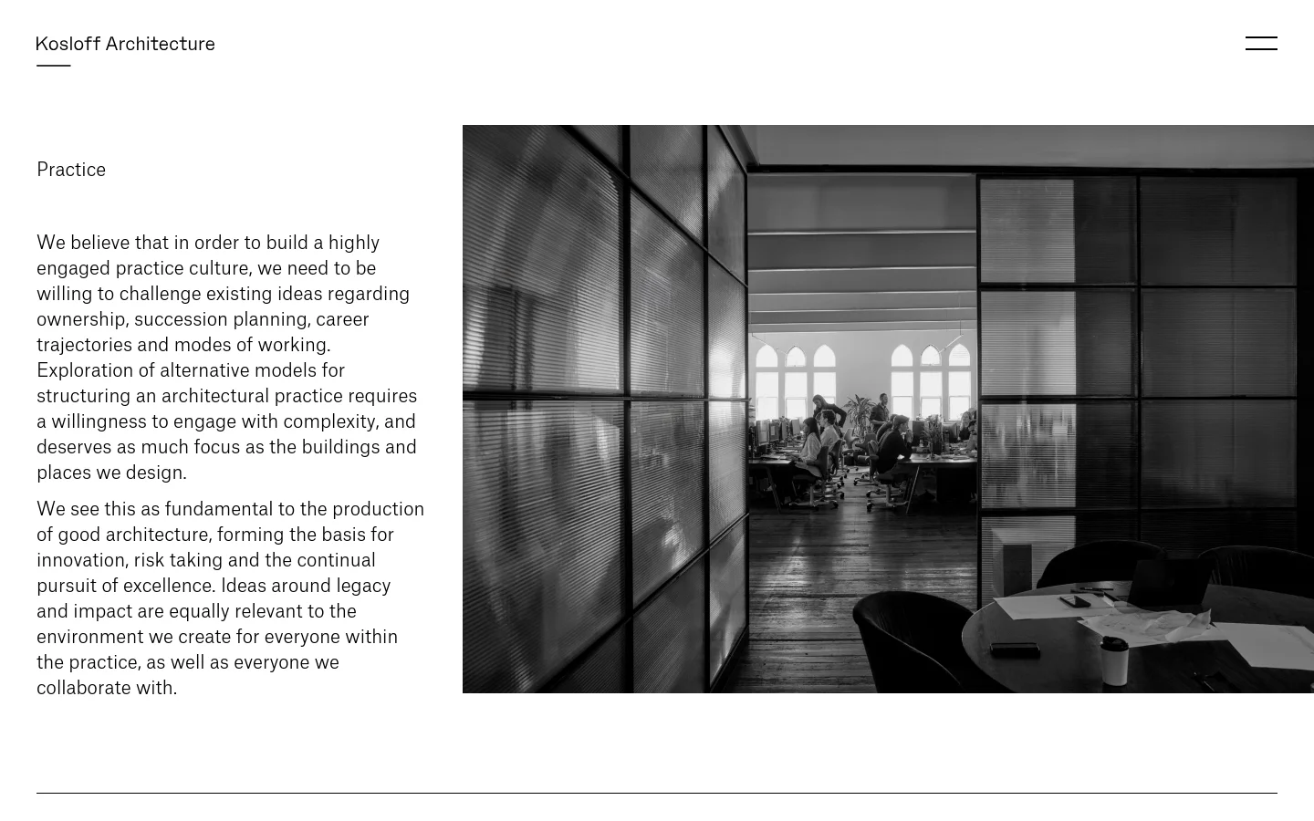 The desktop page features a minimalist layout with a white background and black text. On the left, the 'Practice' heading is followed by several paragraphs of text and a 'Read more +' link, while the right side is occupied by a large, black-and-white hero image showing an architectural office interior through a glass partition. The top navigation includes the 'Kosloff Architecture' logo on the left and a hamburger menu icon on the right.