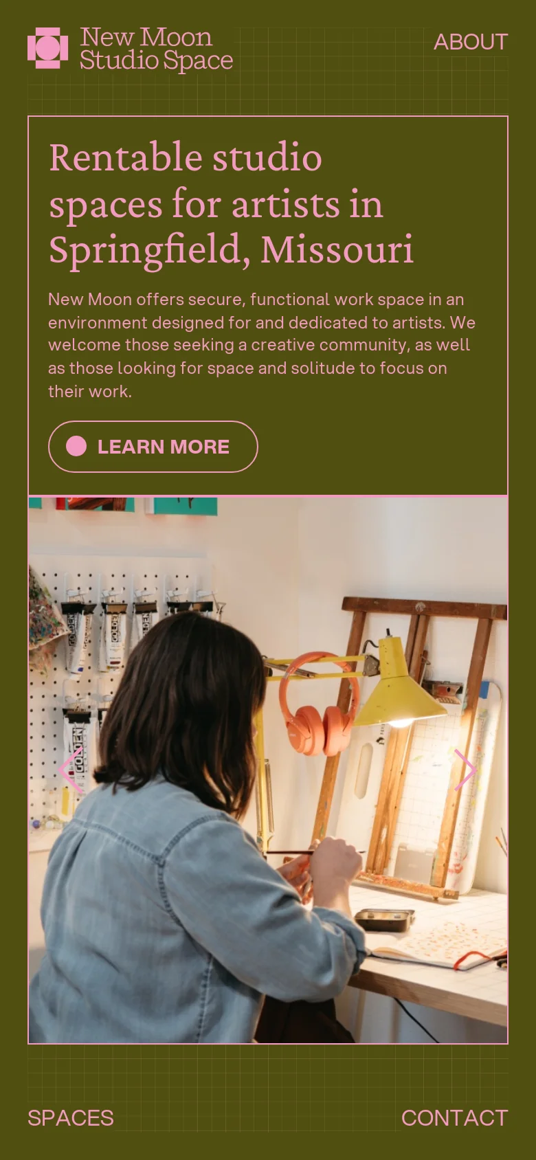 The mobile version uses a single-column layout on a dark olive green background. The headline and descriptive text are stacked vertically above a prominent pink 'Learn More' button, followed by a large hero image of an artist at work. The navigation links are repositioned to the top and bottom of the screen for easier access.