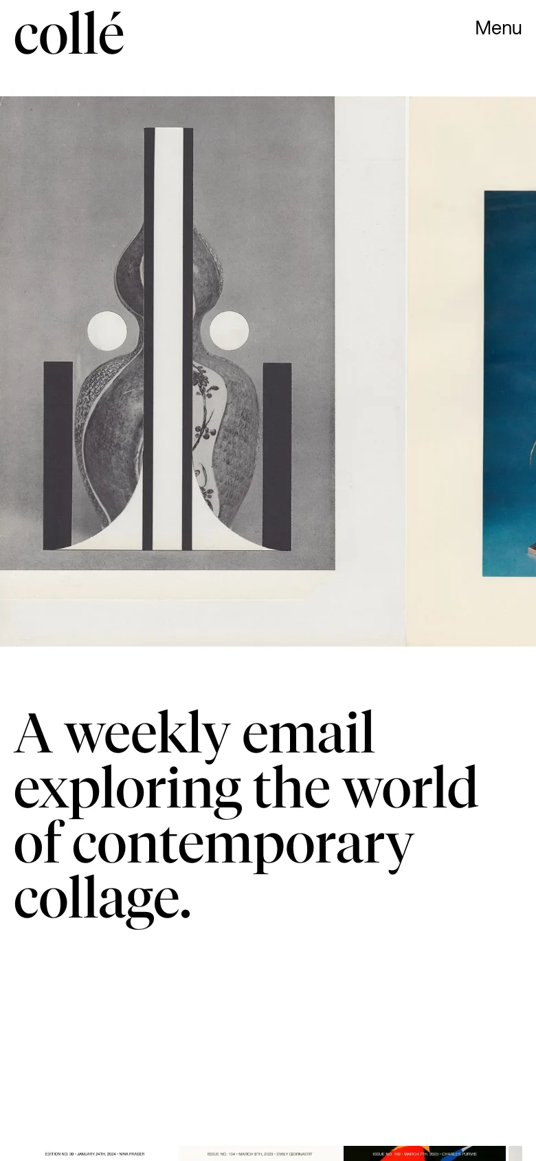 The mobile version presents a vertical layout with the 'collé' logo and a 'Menu' button at the top. The hero imagery is stacked vertically, followed by the large headline and newsletter subscription section, optimized for a single-column scroll.