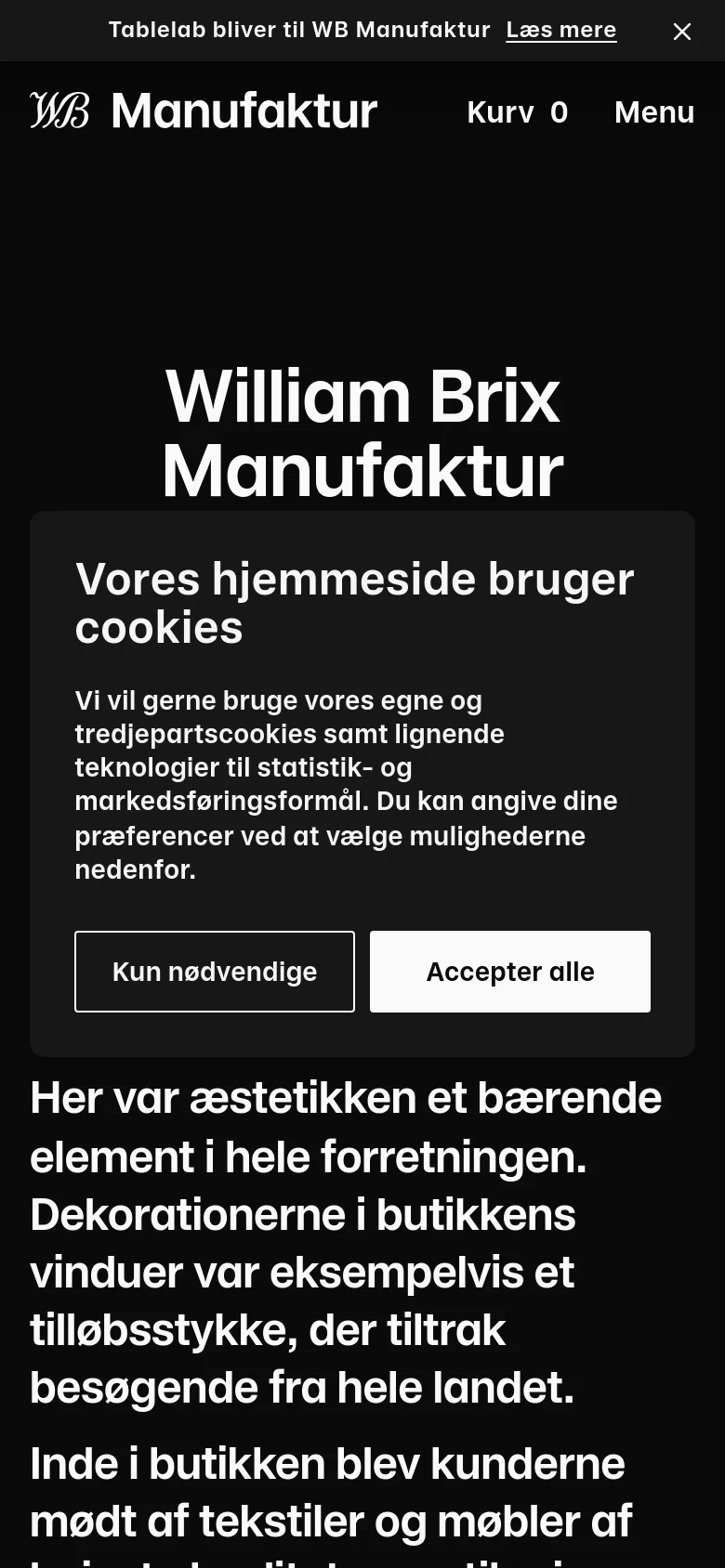 The mobile version presents a vertically stacked layout with a dark background and white text. The headline 'William Brix Manufaktur' is prominently centered at the top, followed by a large cookie consent modal that occupies most of the viewport. The navigation is condensed into a 'Menu' link, and the 'Kurv 0' cart indicator is visible at the top right.