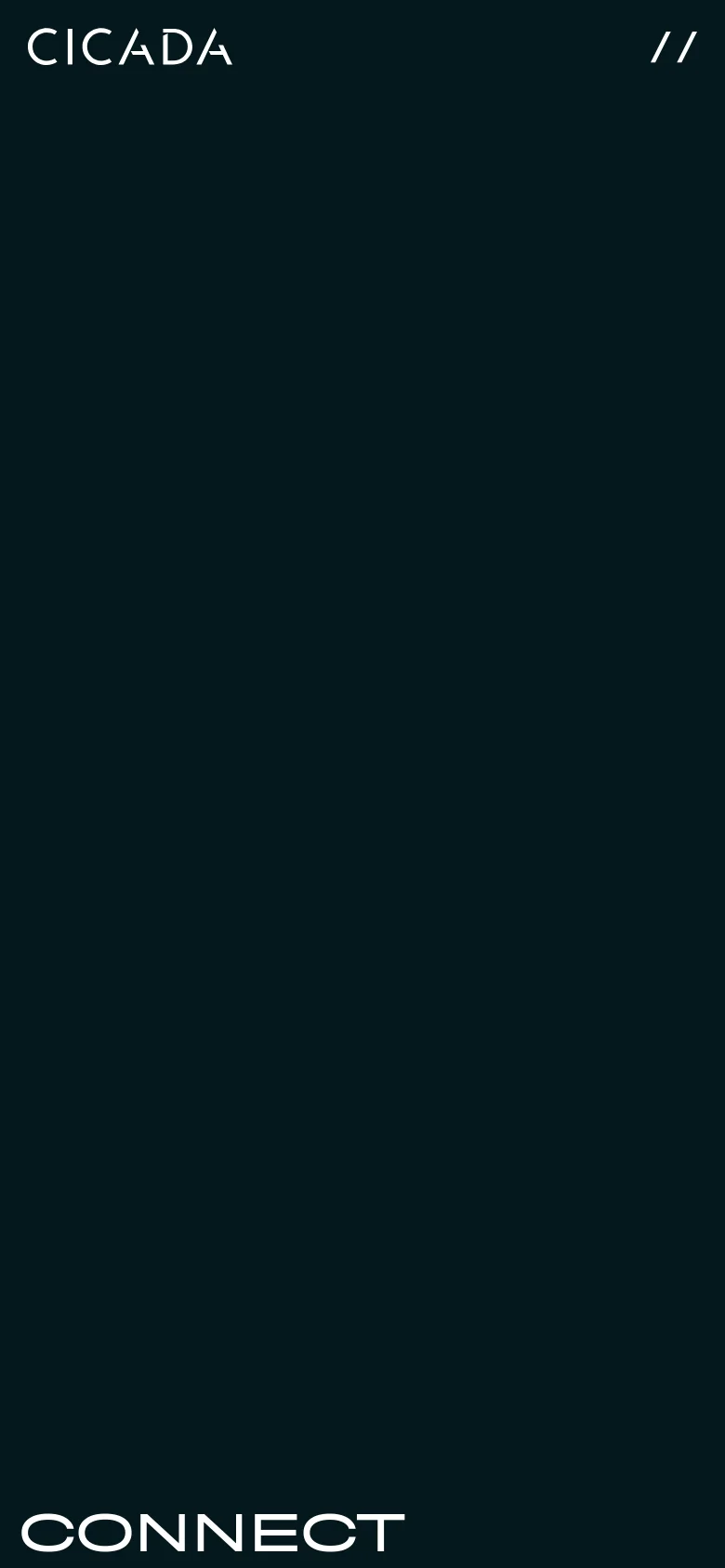 The mobile version maintains the dark navy theme and white text but uses a vertical layout. The 'CICADA' logo is at the top, followed by a large 'CONNECT' heading near the bottom, with contact details appearing as plain text.