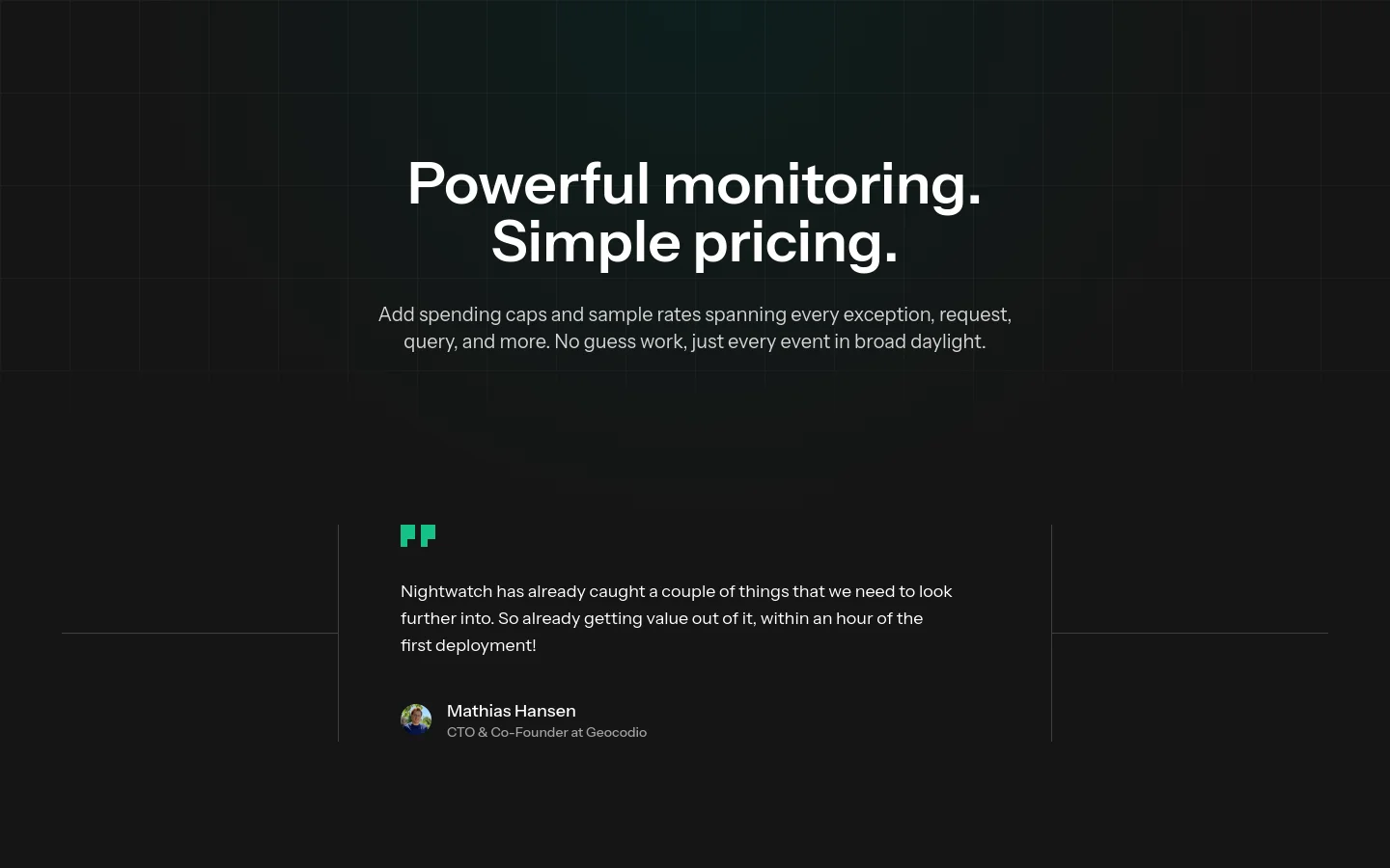 The desktop pricing page features a dark, grid-patterned background with large white headings that read 'Powerful monitoring. Simple pricing.' Below the hero text is a testimonial section containing a green quotation mark icon and a quote from Mathias Hansen, CTO & Co-Founder at Geocodio.
