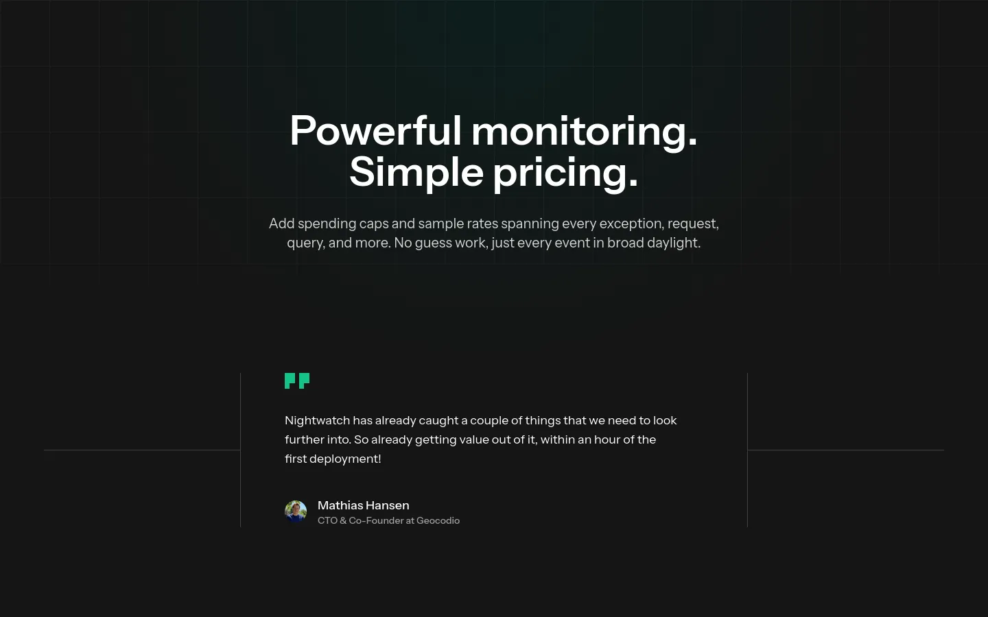 The desktop pricing page features a dark, grid-patterned background with large white headings that read 'Powerful monitoring. Simple pricing.' Below the hero text is a testimonial section containing a green quotation mark icon and a quote from Mathias Hansen, CTO & Co-Founder at Geocodio.
