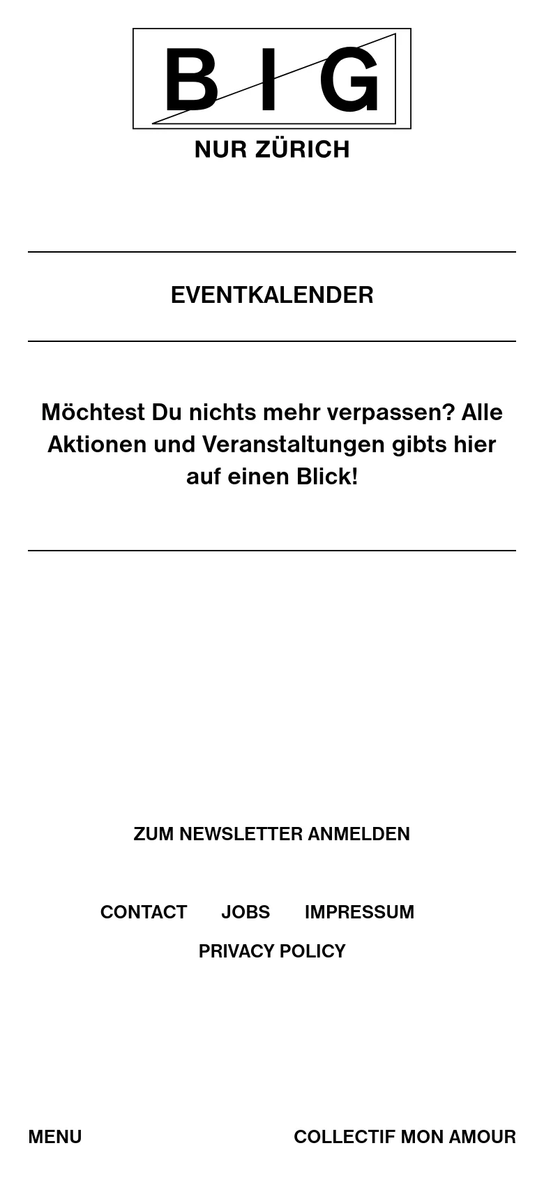 The mobile version maintains the minimalist white and black aesthetic, with the 'BIG' logo prominently centered at the top. The layout is vertically stacked, showing the 'EVENTKALENDER' heading and introductory text, followed by a 'MENU' option and footer links. The navigation is simplified compared to the desktop version.