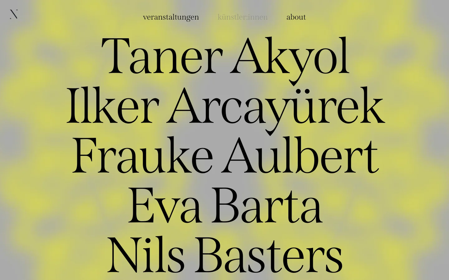 The desktop page features a large, centered list of artist names in black serif typography against a blurred, abstract background of yellow and grey. A navigation menu with links for 'veranstaltungen', 'künstler:innen', and 'about' is positioned at the top, alongside a stylized 'N' logo on the left.