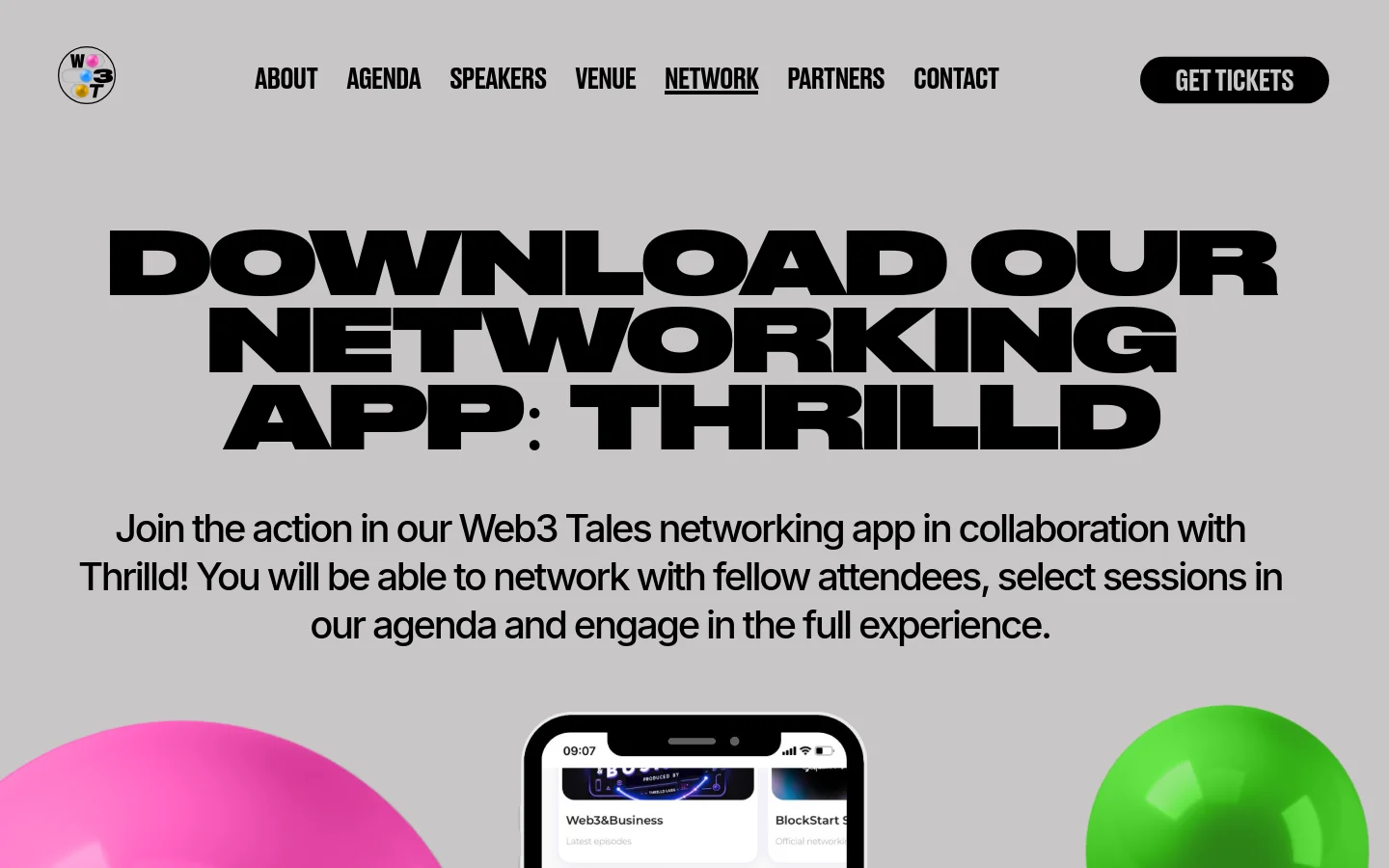 The desktop page features a light gray background with a large, bold black headline reading 'DOWNLOAD OUR NETWORKING APP: THRILLD'. Below the headline is a descriptive paragraph, followed by a central image of a smartphone displaying the Thrilld app interface, flanked by large pink and green decorative spheres. A navigation bar at the top includes links like About, Agenda, and Speakers, alongside a black 'GET TICKETS' button.