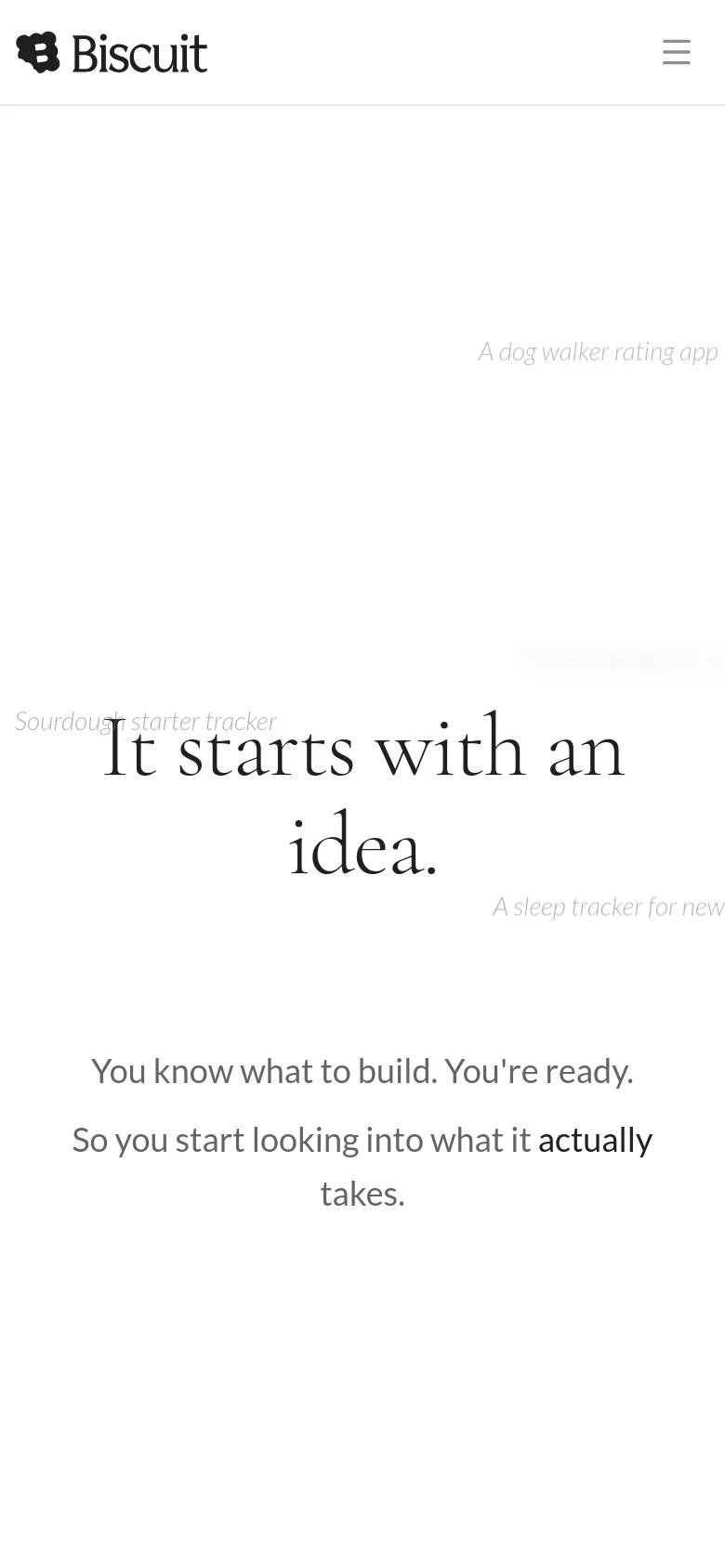 The mobile version maintains the minimalist white aesthetic but simplifies the navigation into a hamburger menu icon on the right. The hero text 'It starts with an idea' is centered and scaled for a smaller screen, with the supporting text stacked vertically below it.