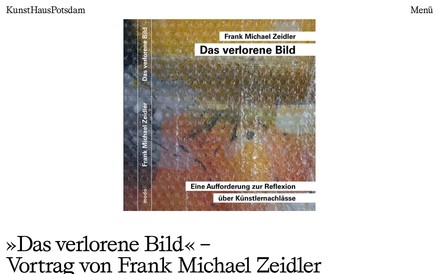 The desktop page features a clean white layout with the KunstHausPotsdam logo and menu at the top. A large hero image shows a textured, abstract book cover titled 'Das verlorene Bild' by Frank Michael Zeidler, followed by a large headline and detailed event description text. The primary content is centered with ample white space.