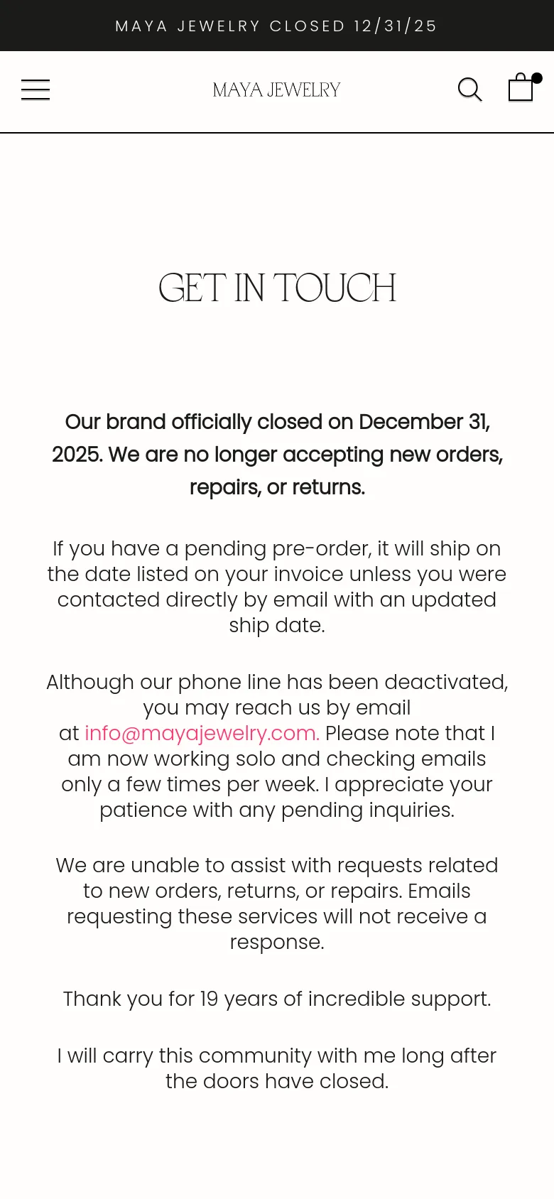 The mobile version presents a simplified layout with a hamburger menu icon on the left, the MAYA JEWELRY logo in the center, and search and shopping bag icons on the right. The 'GET IN TOUCH' headline and closure announcement are centered and stacked vertically, optimized for a narrow screen.