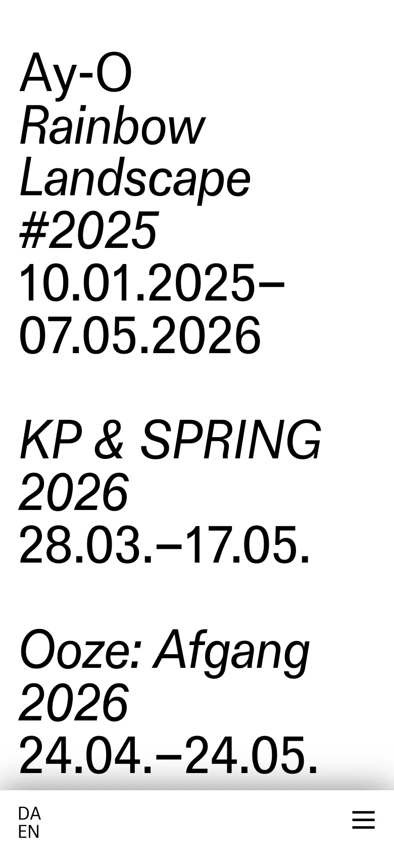 The mobile version presents the same minimalist, text-based content but in a single-column vertical stack for easier scrolling. The large headlines and exhibition dates are centered or left-aligned, and the navigation menu is condensed into a hamburger icon at the top left. The color scheme remains high-contrast black text on a white background.