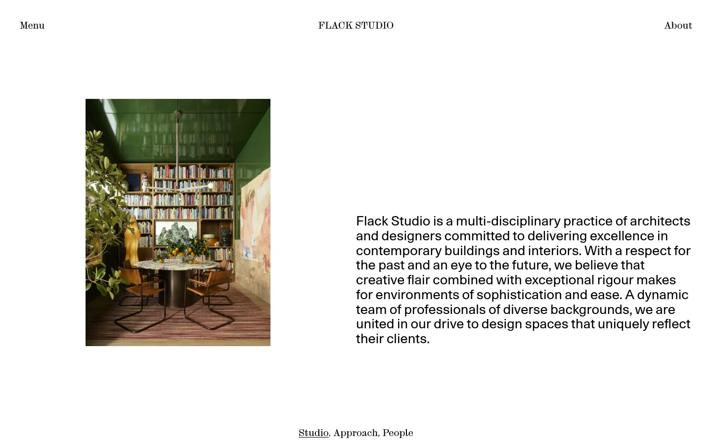 The desktop About page features a minimalist layout with a large hero image on the left showing a sophisticated interior with green walls, floor-to-ceiling bookshelves, and a round dining table. To the right, a large serif headline introduces the studio's mission, and a simple text navigation menu with links to Studio, Approach, and People sits at the bottom. The color palette is neutral with deep greens and warm wood tones.