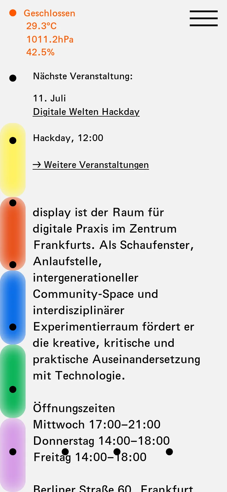 The mobile version uses a vertical layout with a hamburger menu icon in the top right. The content is stacked, starting with weather information, followed by the next event details, a link to more events, and a long text description of the space and its opening hours. The colorful navigation pills from the desktop version are replaced by a simplified, single-column text flow.